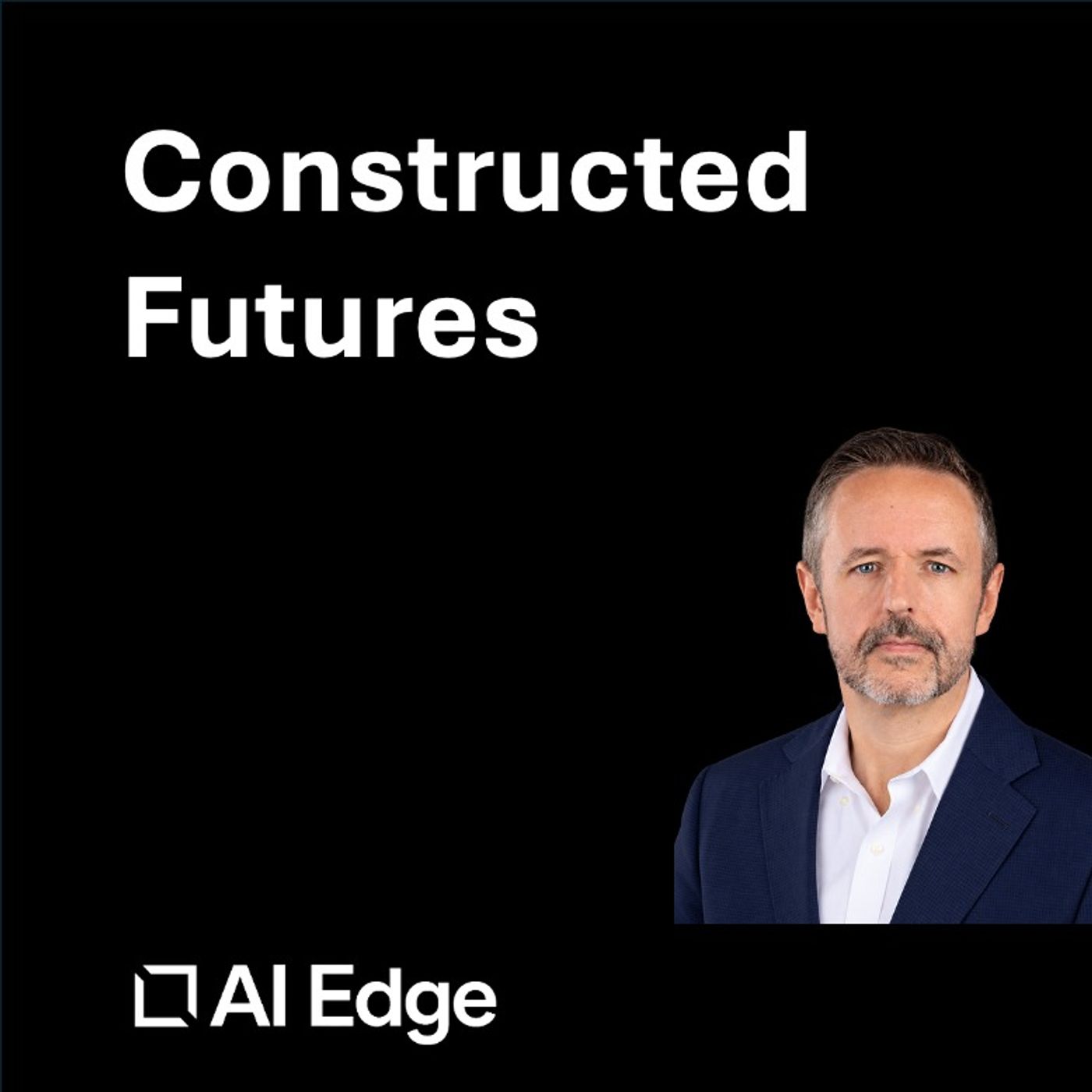 Constructed Futures, An AI Edge Podcast