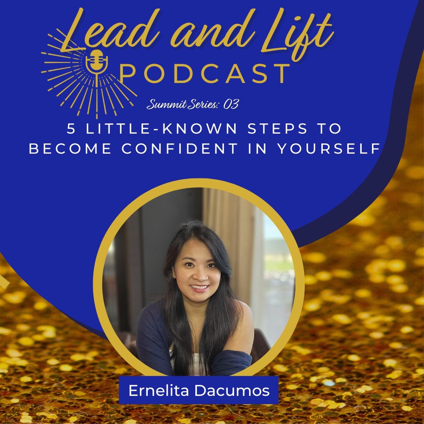 Summit Series 03:  Ernelita Dacumos - 5 Little-Known Steps to Become Confident in Yourself episode artwork