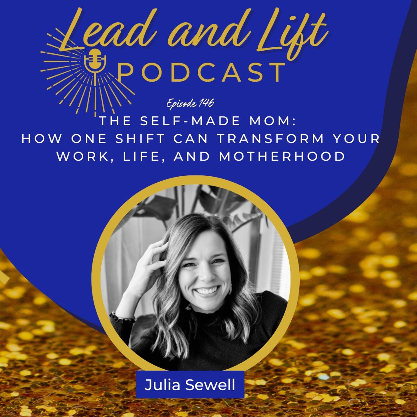Julia Sewell - The Self-Made Mom: How One Shift Can Transform Your Work, Life, and Motherhood