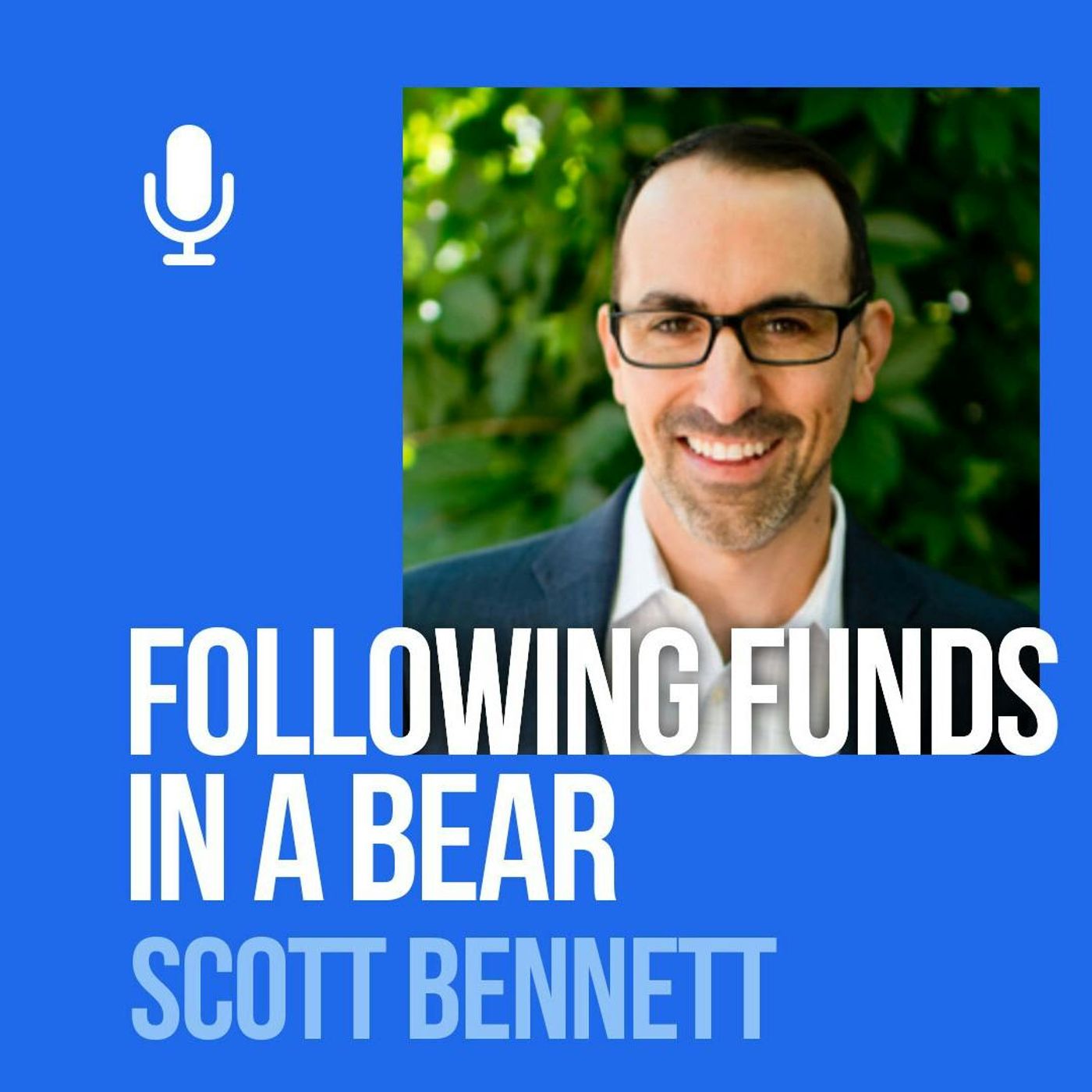 Ep. 194: Scott Bennett: What Mutual Fund Moves Tell Us In A Bear Market
