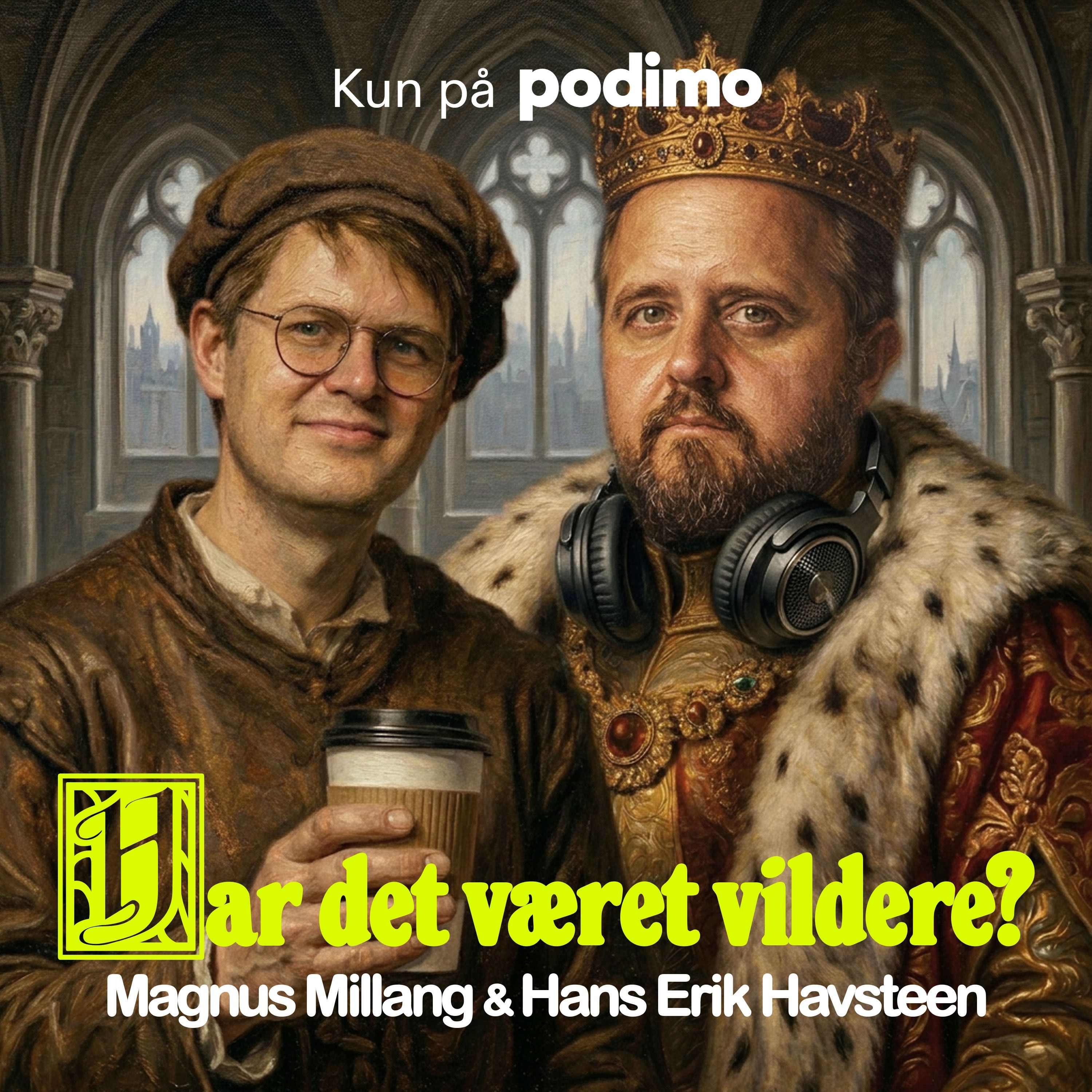Har det været vildere? Magnus Millang & Hans Erik Havsteen
