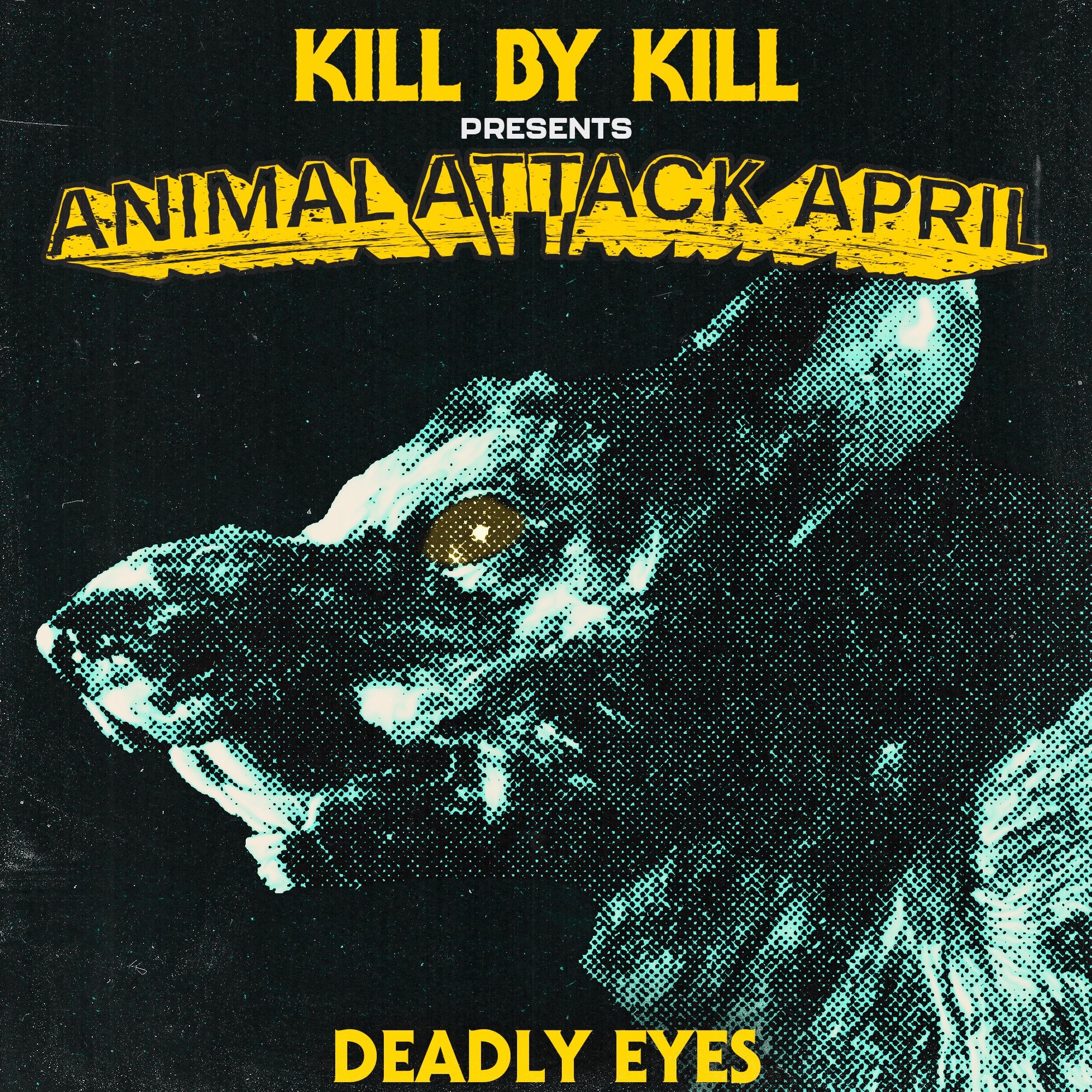 Deadly Eyes (w/ Adam Peacock) - Animal Attack April vol 11