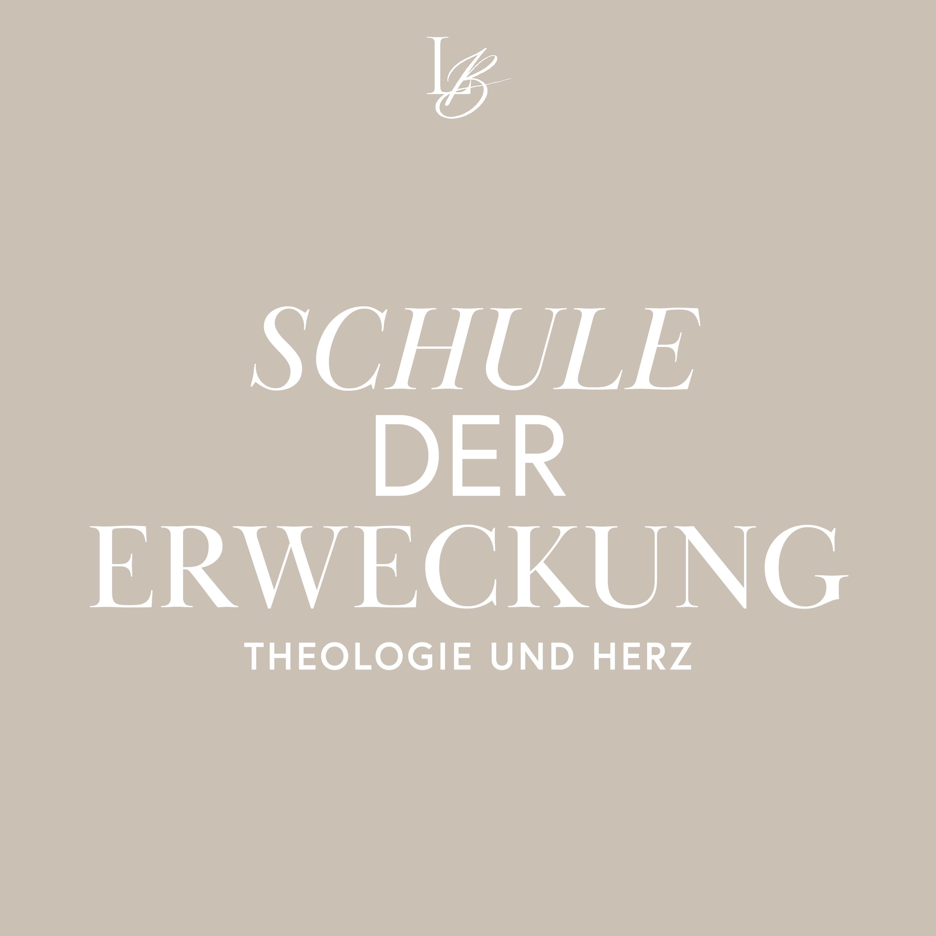 Schule der Erweckung - Herz und Theologie