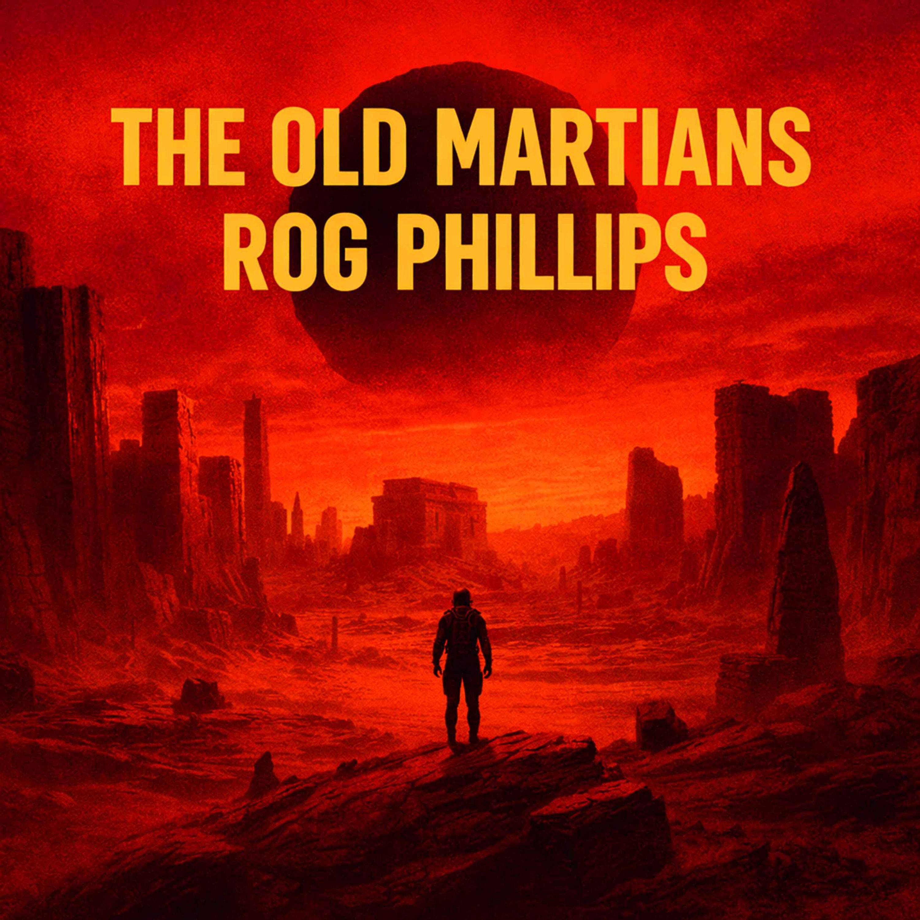The Old Martians by Rog Phillips episode artwork