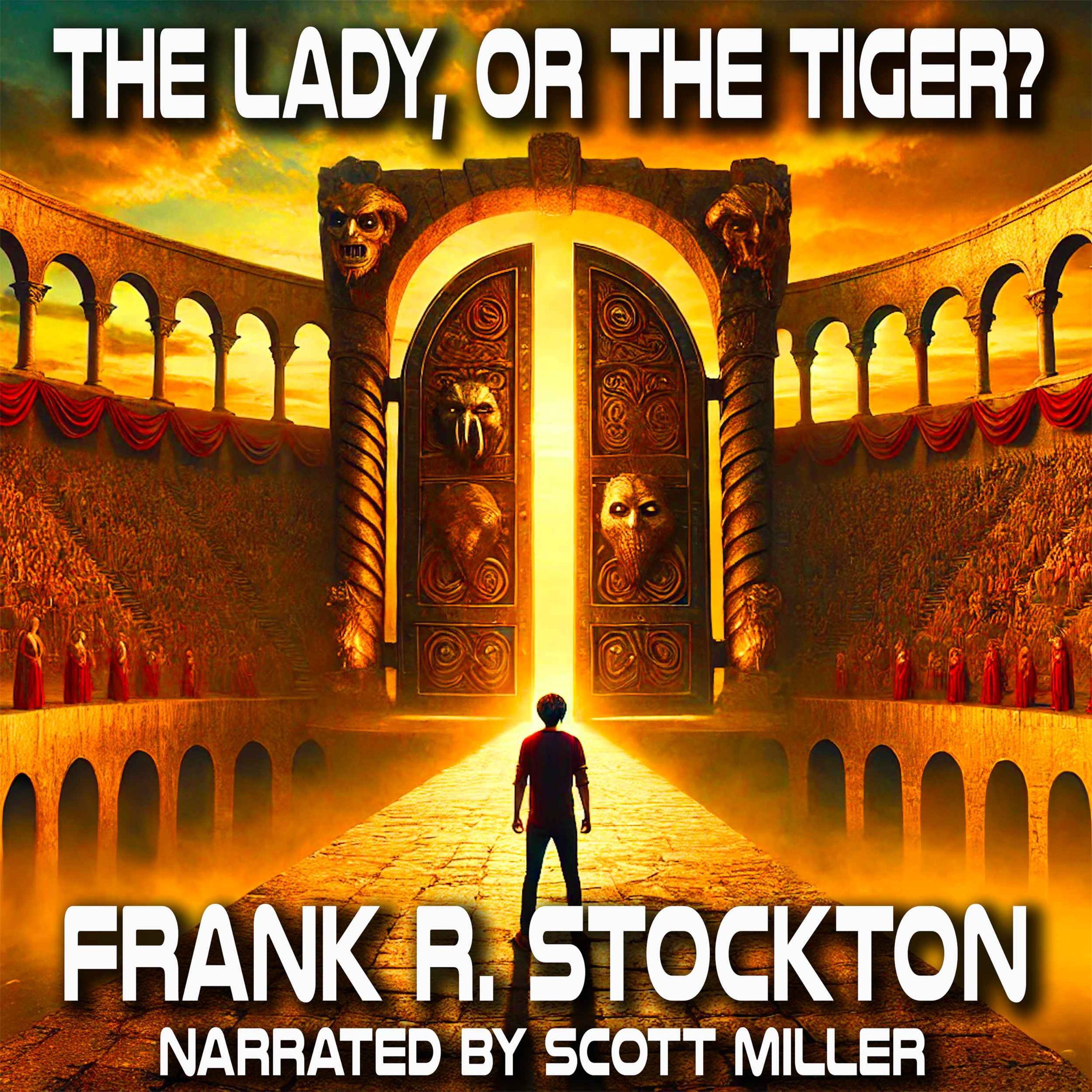 The Lady, or the Tiger? by Frank R. Stockton