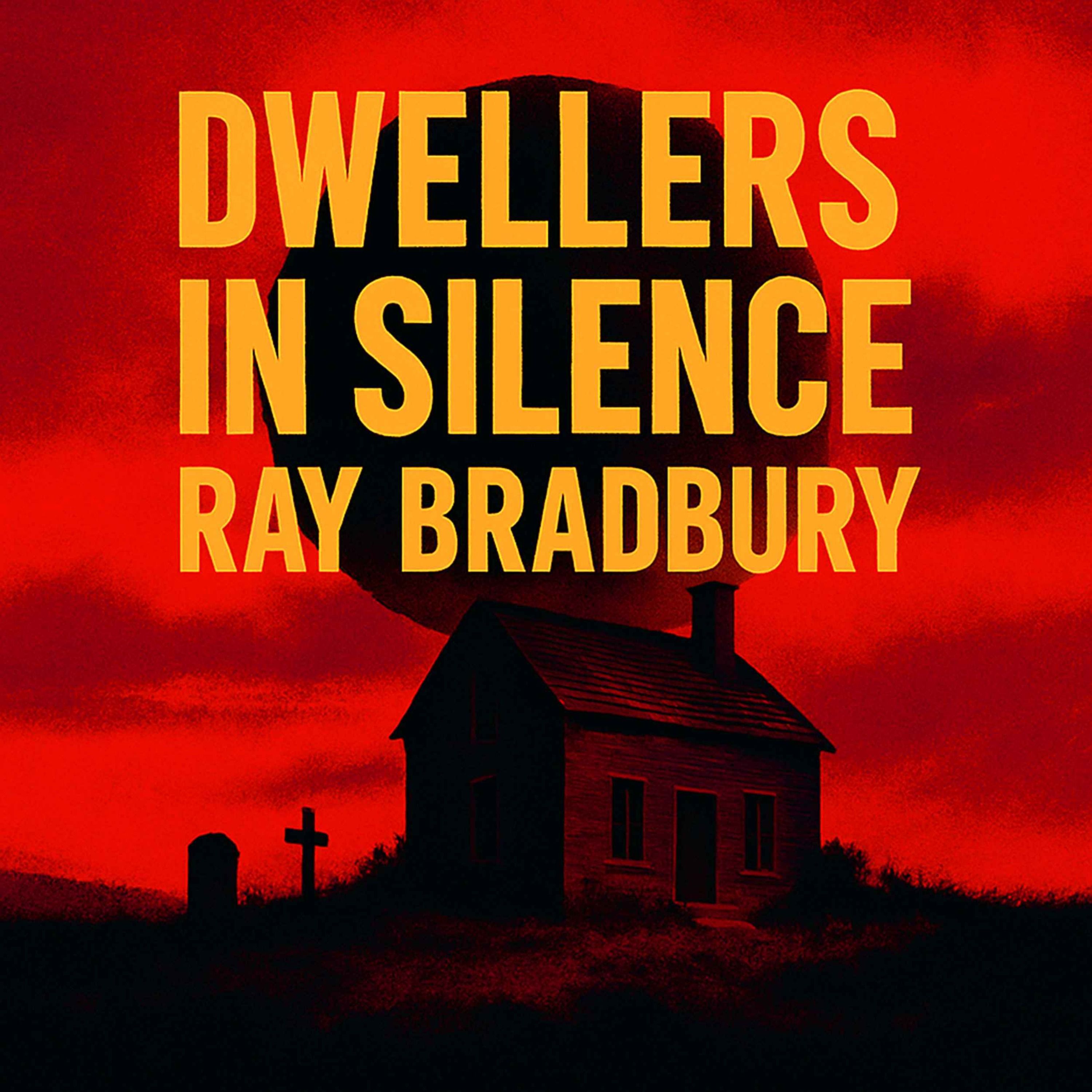 Dwellers in Silence by Ray Bradbury AKA The Long Years