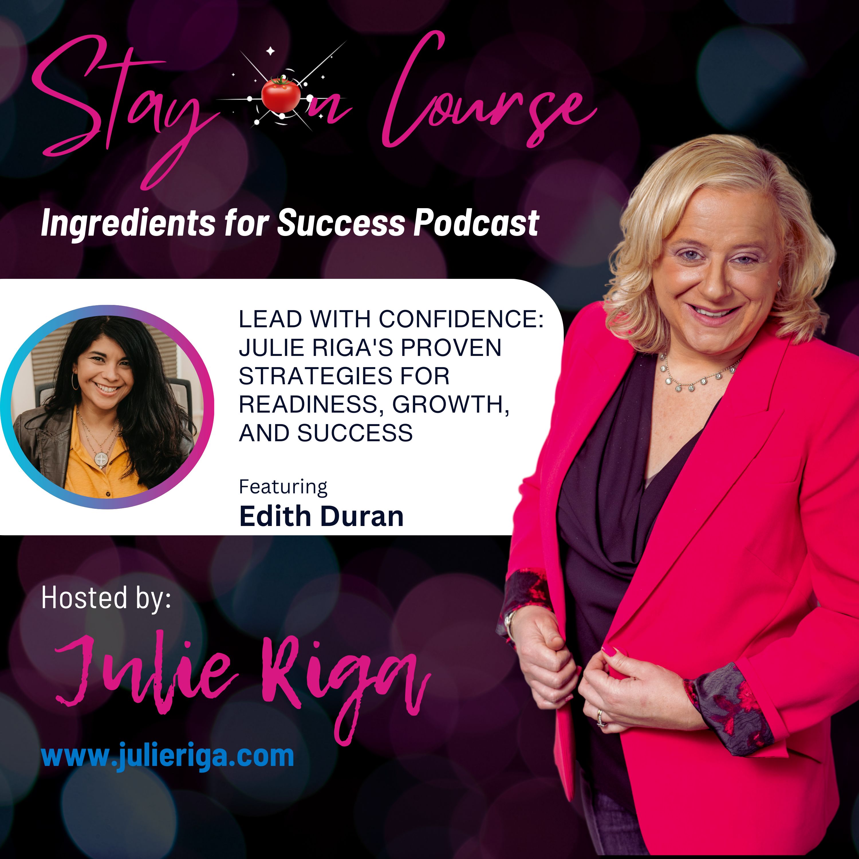LEAD WITH CONFIDENCE: Julie Riga's Proven Strategies for Readiness, Growth, and Success with Edith Duran