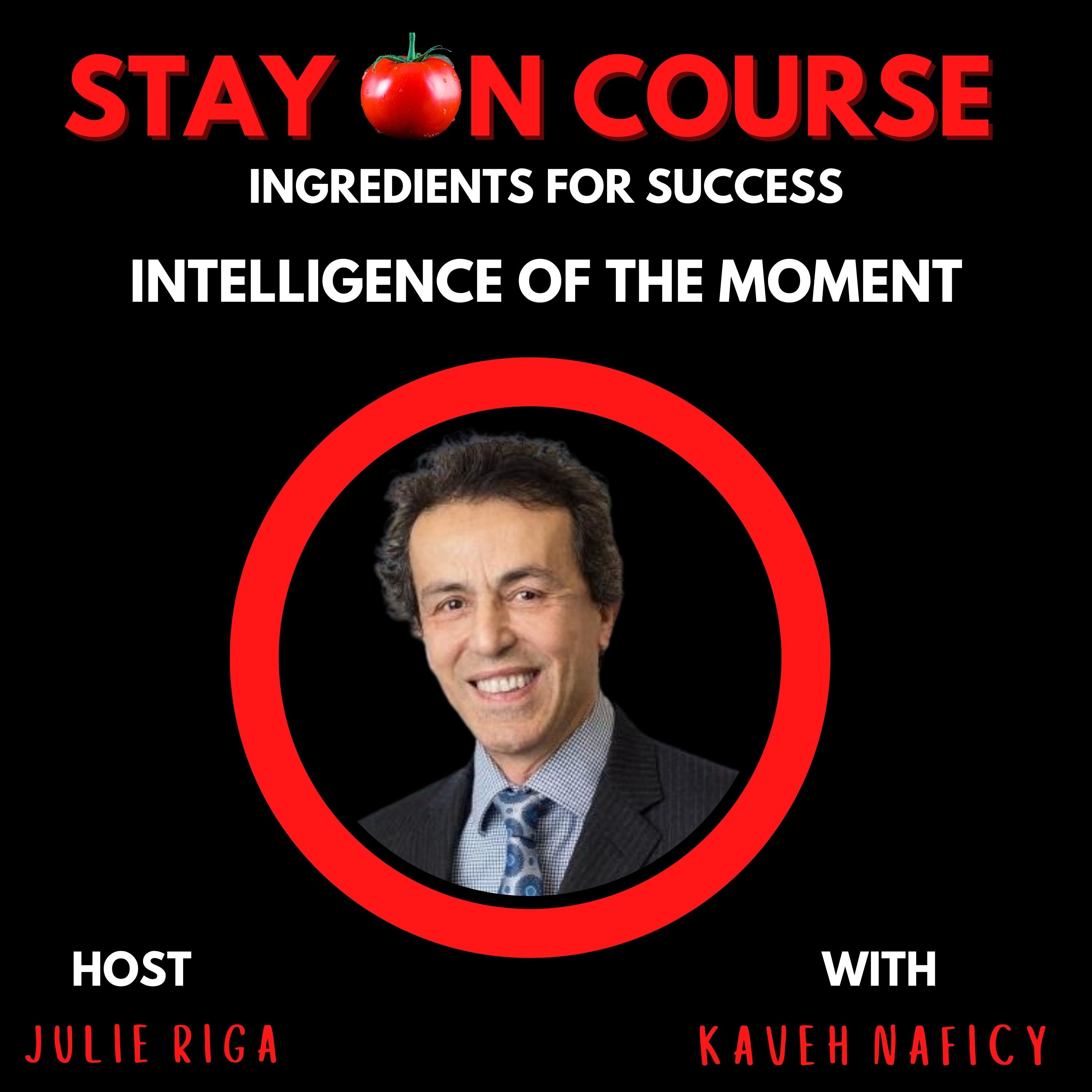 Intelligence of the Moment with Kaveh Naficy