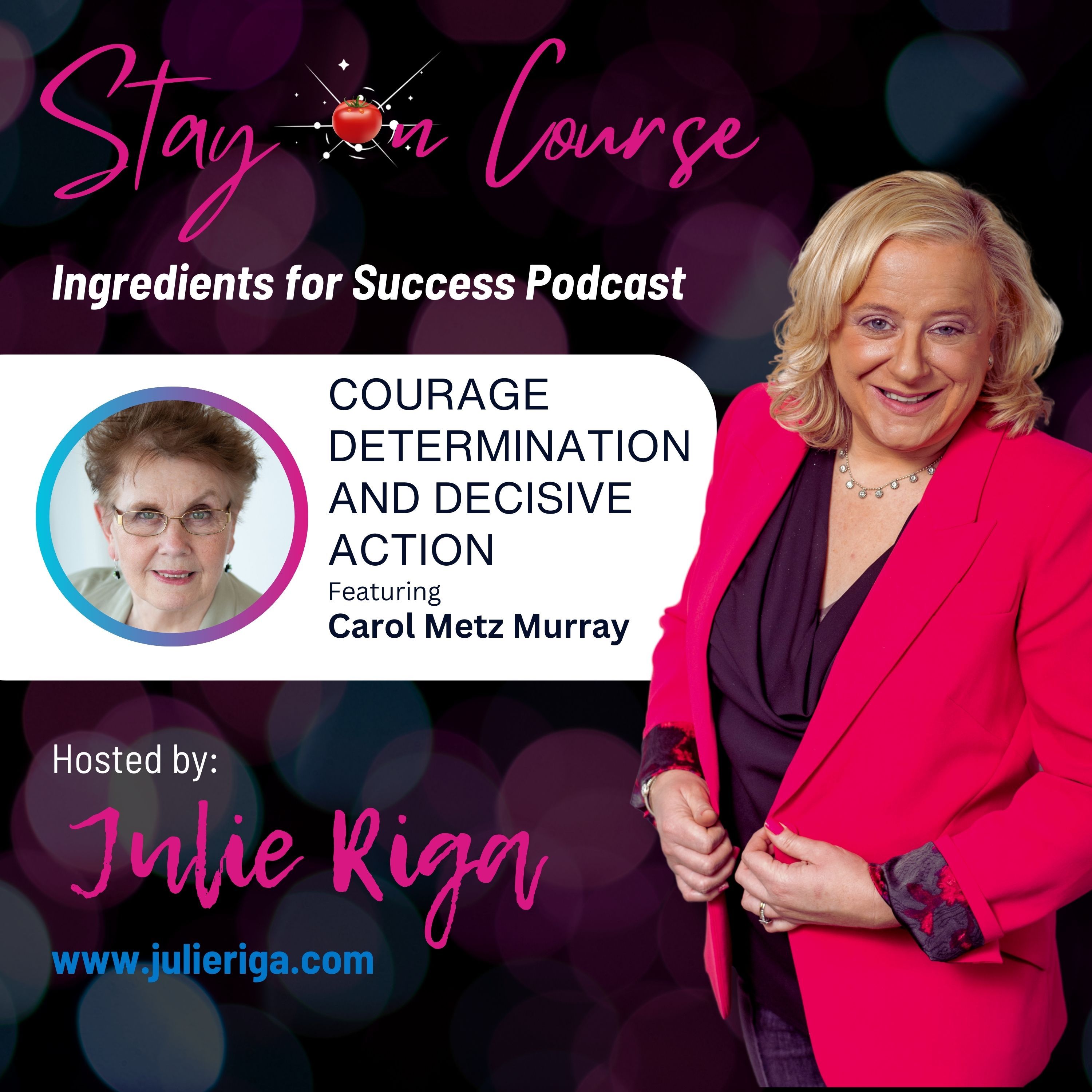 Naked Leadership: Courage, Determination, and Decisive Action with Carol Metz Murray
