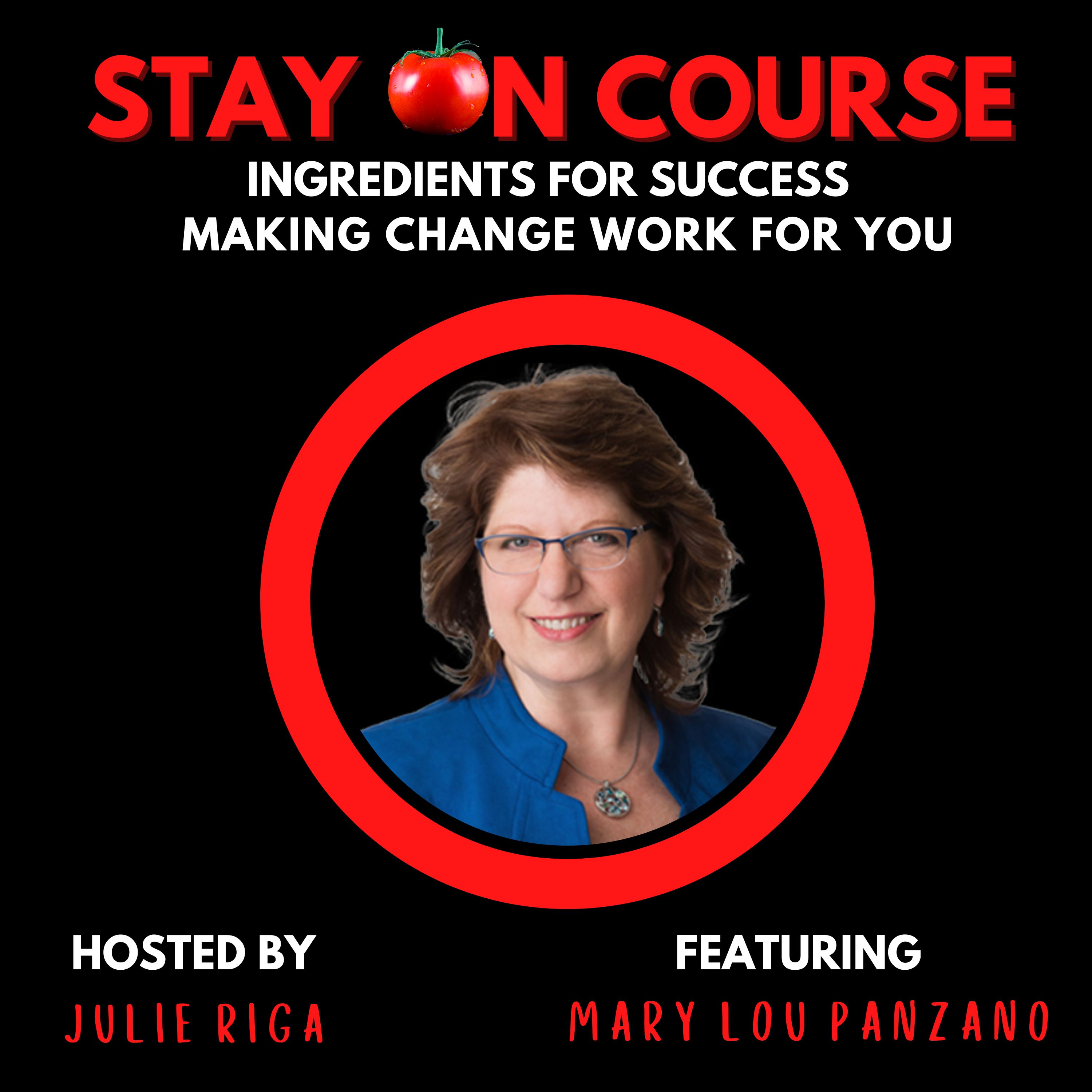 Unleashing Success: A Journey to Make Change Work for You with Mary Lou Panzano