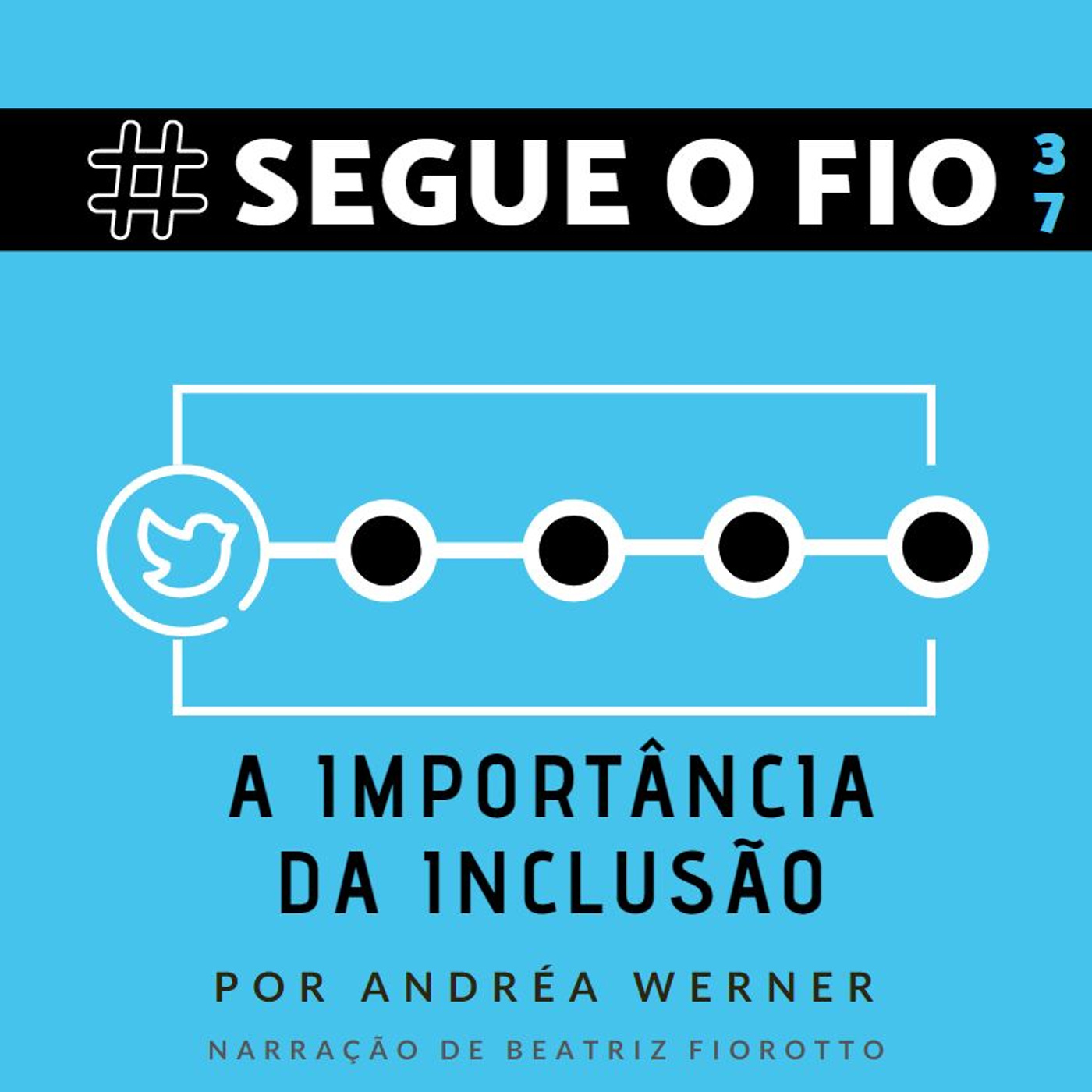 Segue o Fio #37 - A importância da inclusão