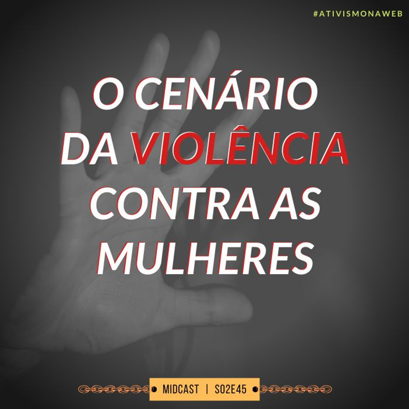 S02E45 - O Cenário da Violência contra as Mulheres | #AtivismoNaWeb