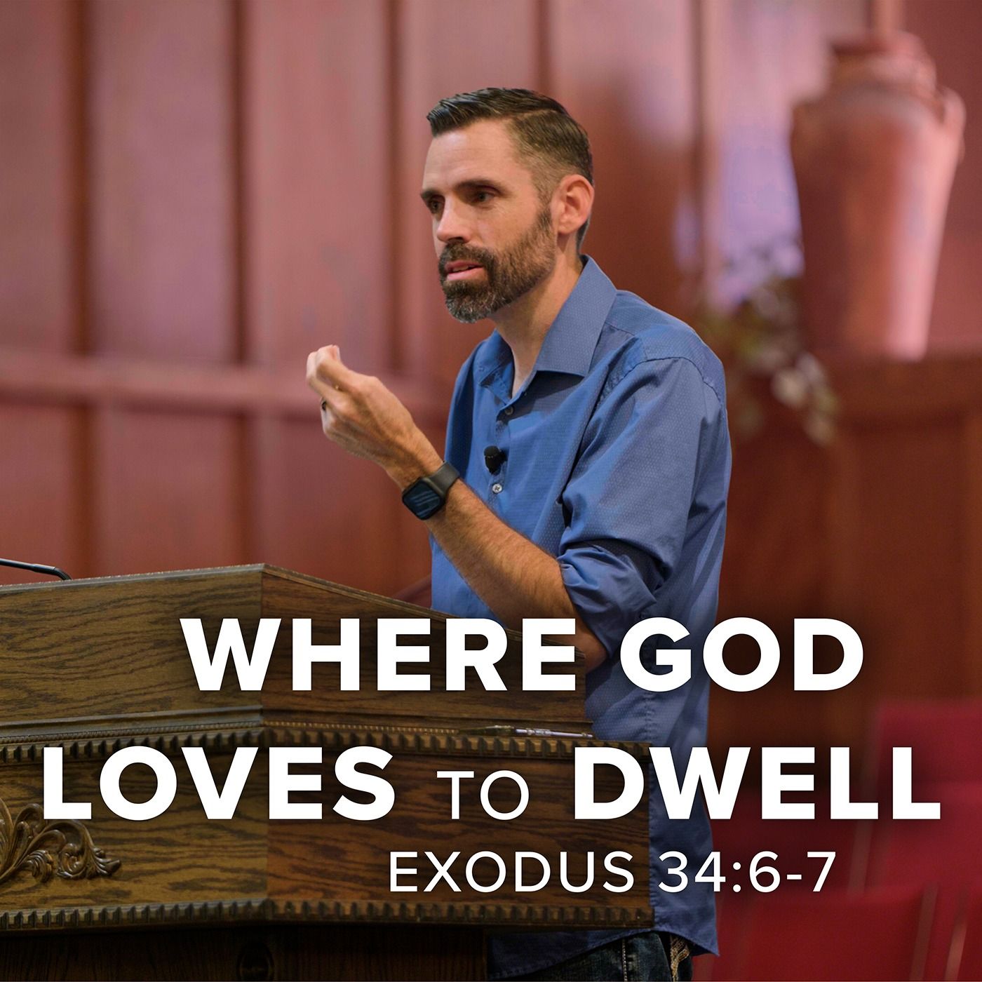 Where God Loves to Dwell