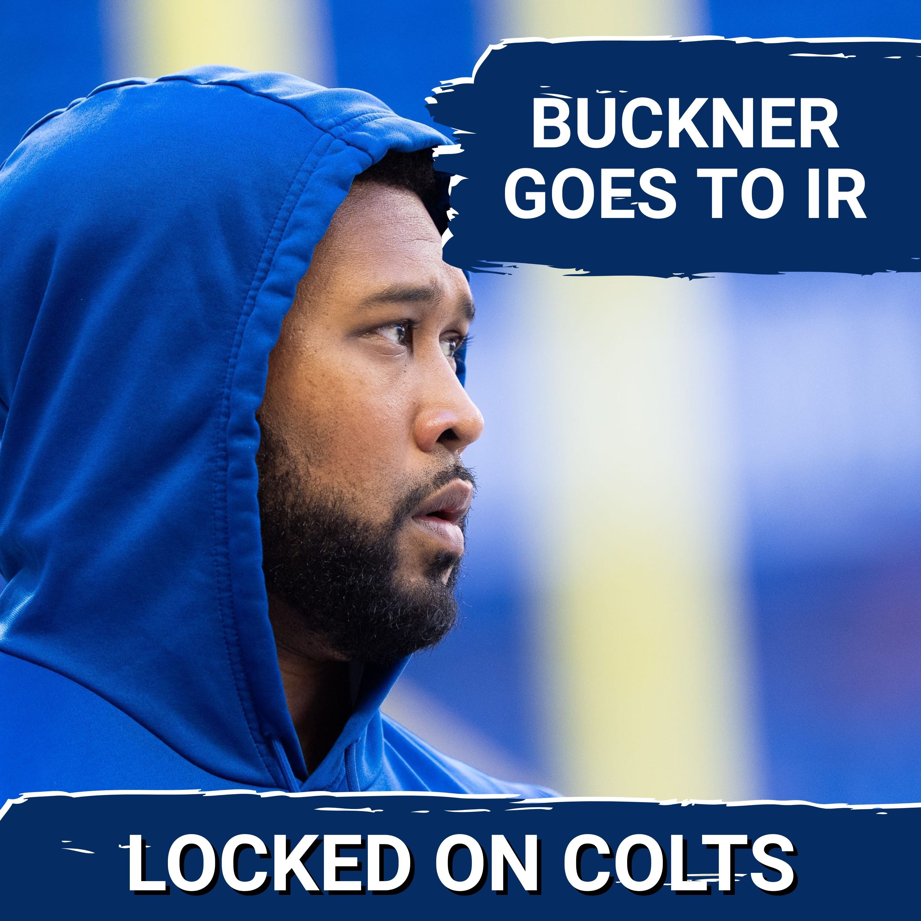 GUT PUNCH: Indianapolis Colts Place DeForest Buckner On IR | Preview vs. Atlanta Falcons