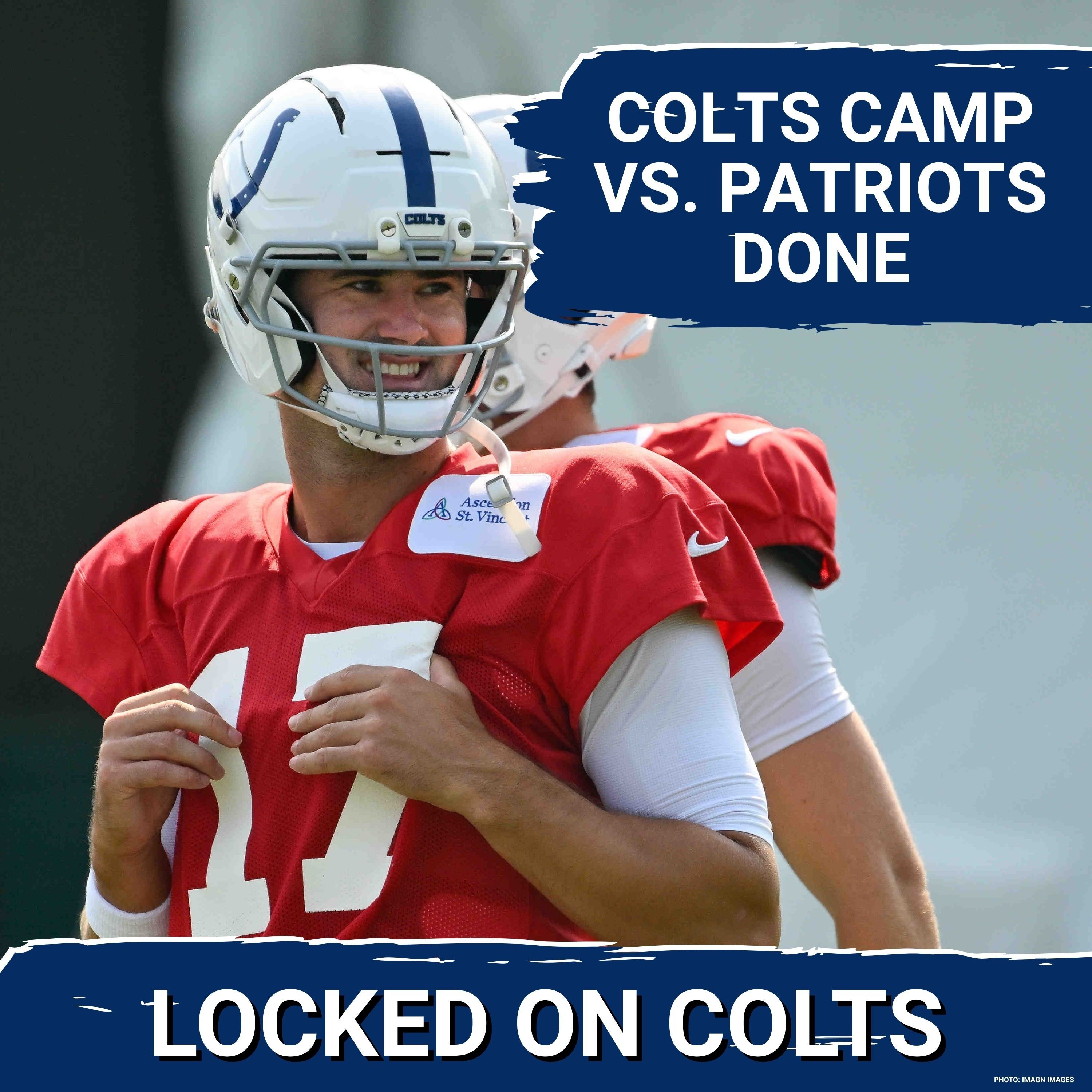 INDIANAPOLIS COLTS CAMP, DAY 10: Daniel Jones, Cam Bynum Deliver Late vs. New England Patriots episode artwork