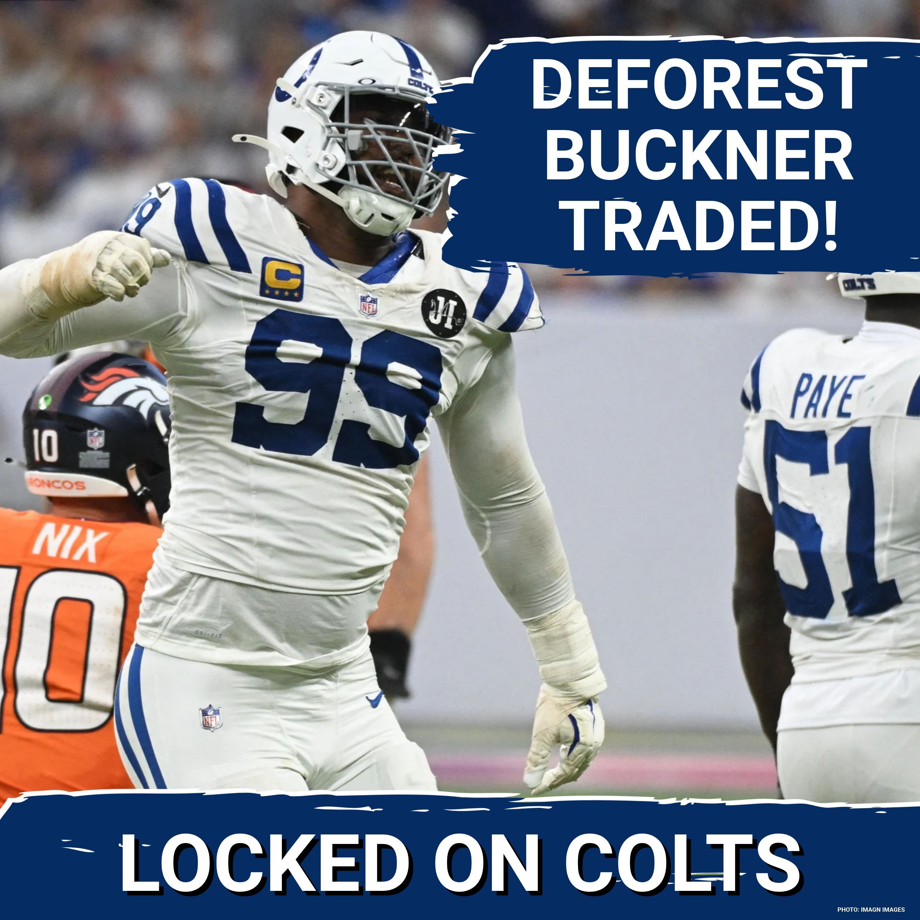 INDIANAPOLIS COLTS TRADE DEFOREST BUCKNER | THE FIRE SALE CONTINUES