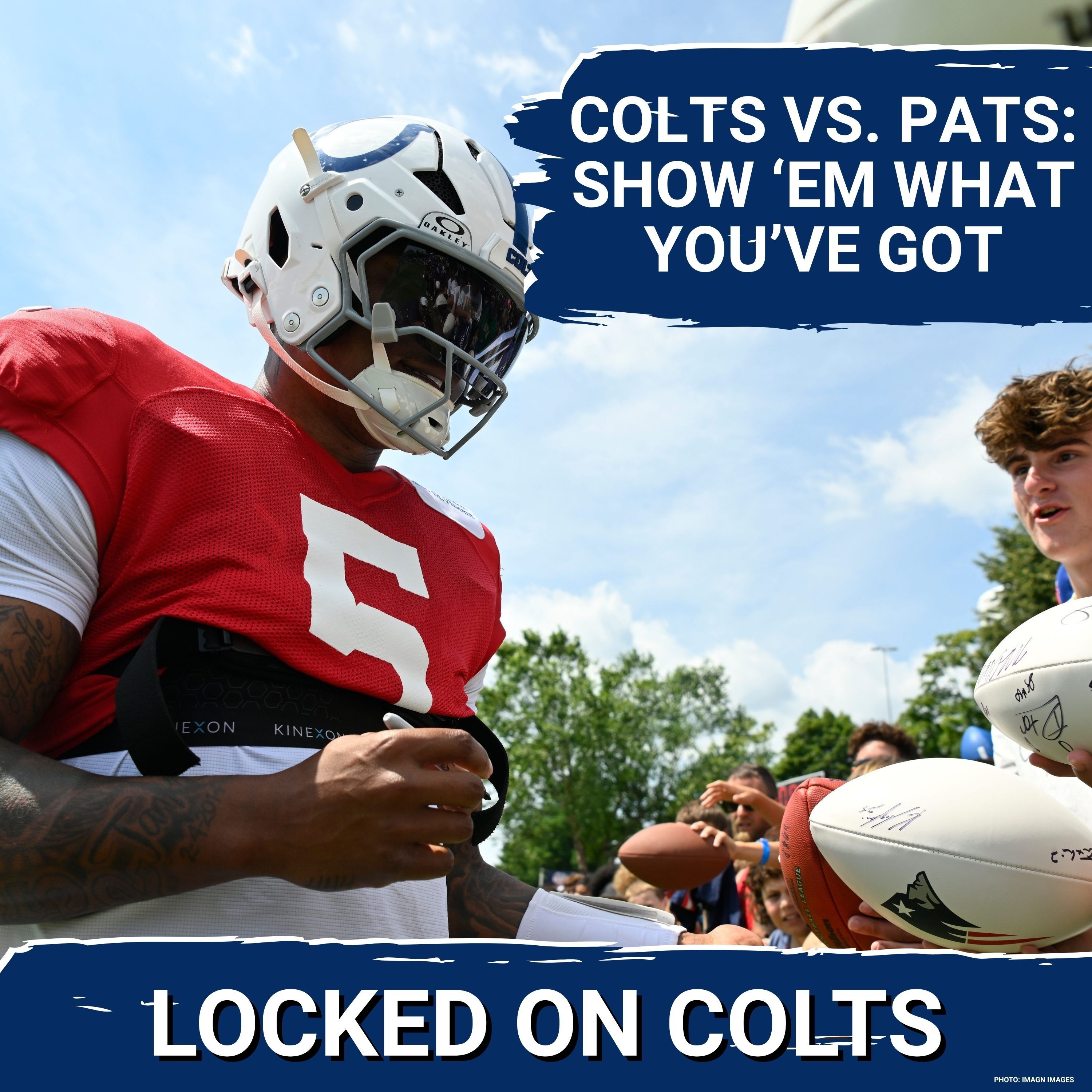 INDIANAPOLIS COLTS: What to Watch For in Preseason Opener vs. New England Patriots episode artwork