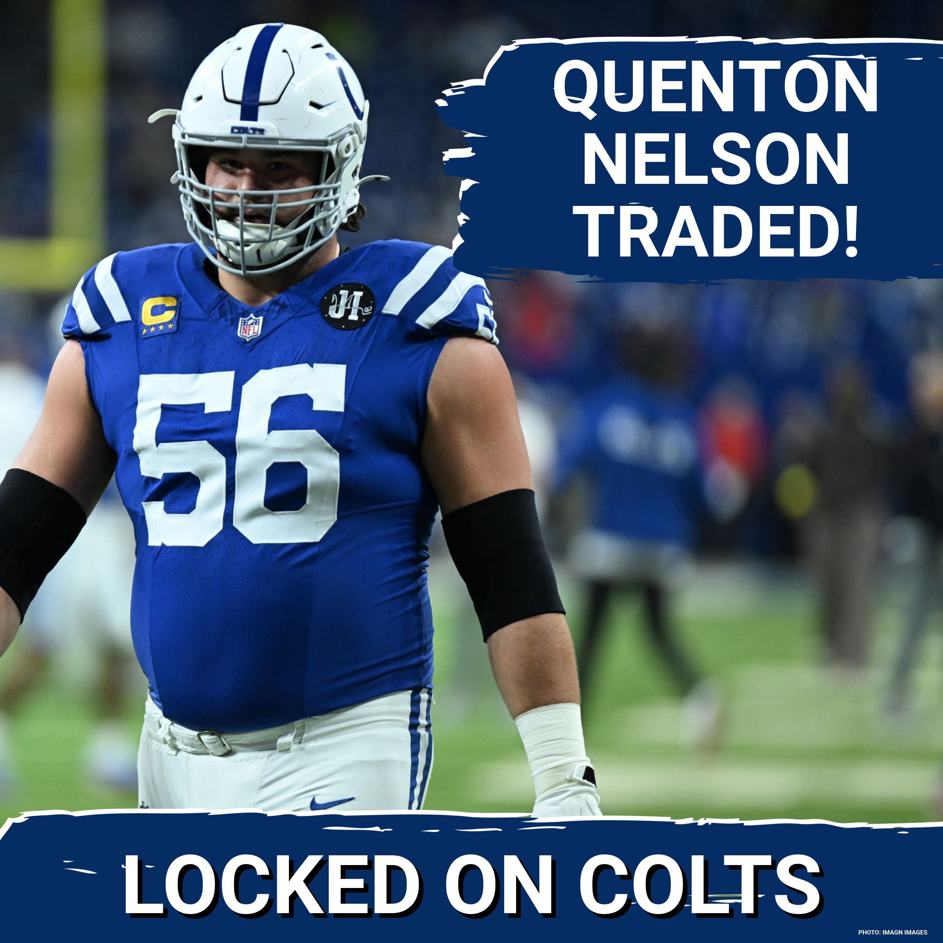 INDIANAPOLIS COLTS TRADE QUENTON NELSON | THE FIRE SALE IS ON