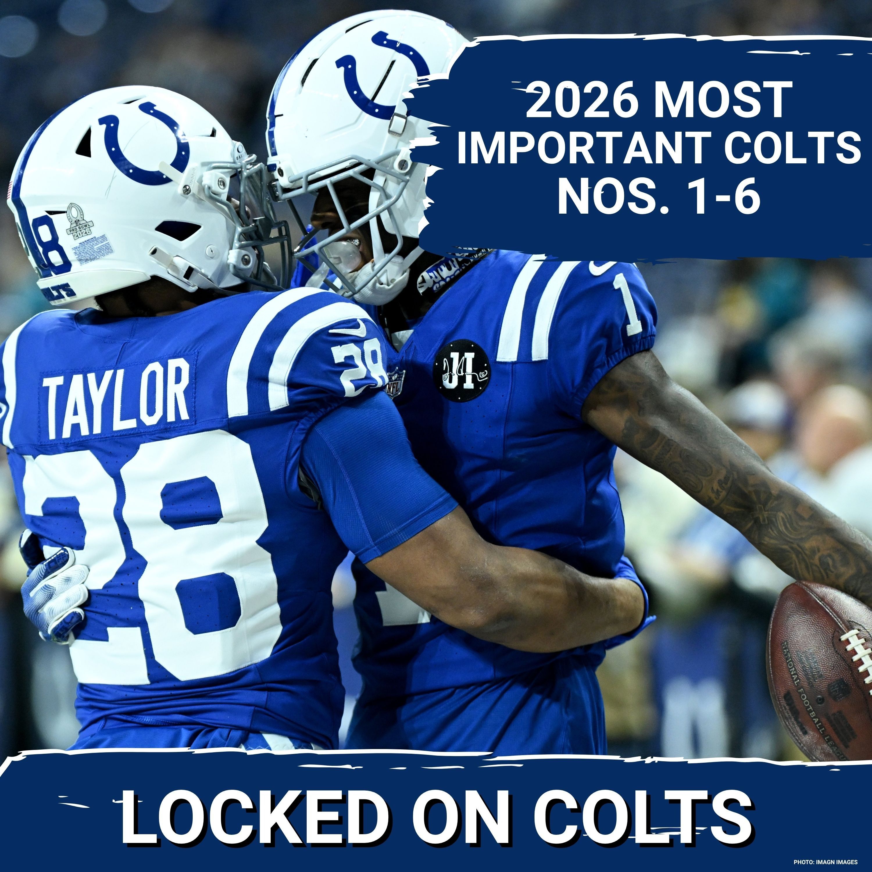 2026 TOP 12: Most IMPORTANT Indianapolis Colts Players, Nos. 1-6