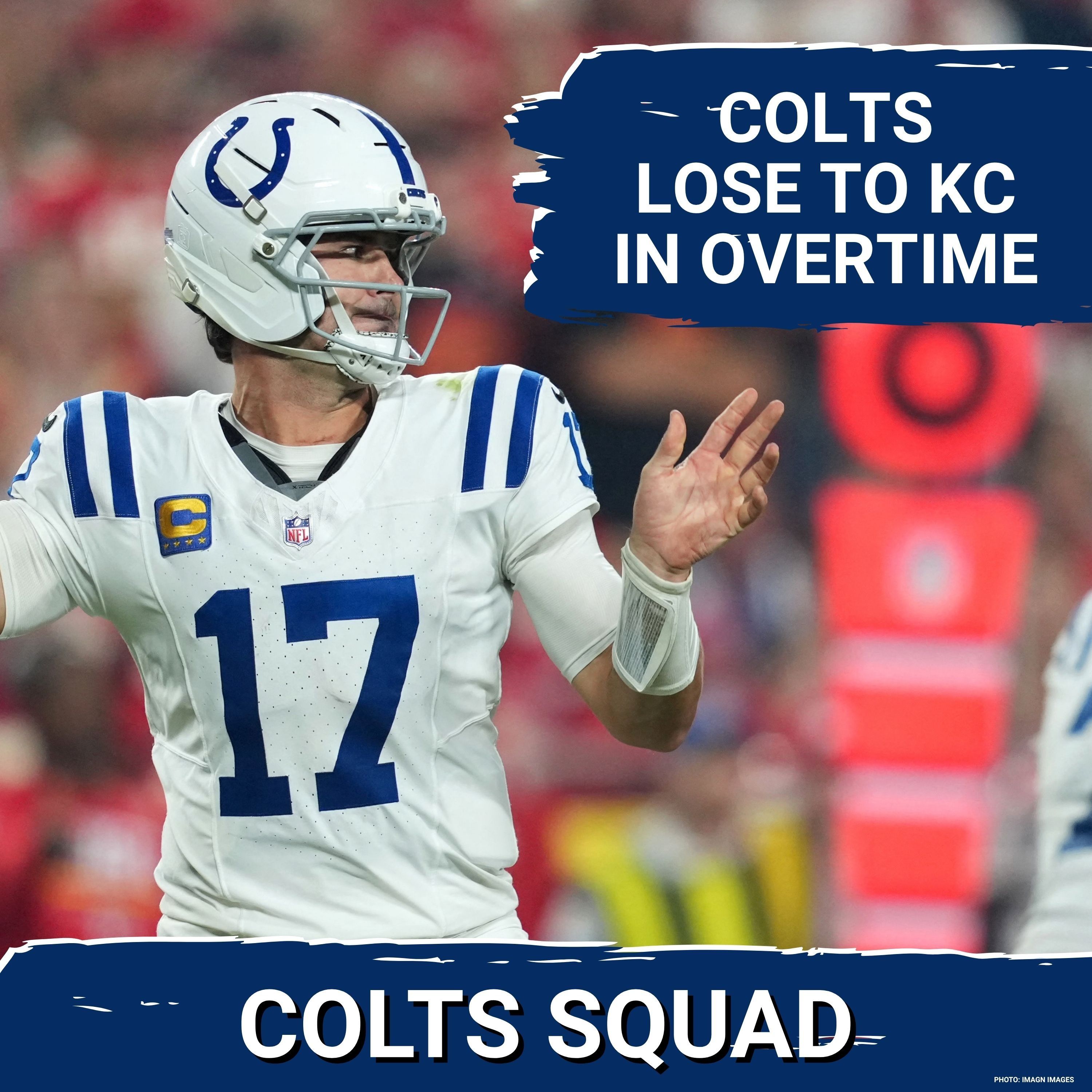 COLTS SQUAD SHOW: Colts Lose OT THRILLER to KC Chiefs, 33-30 episode artwork