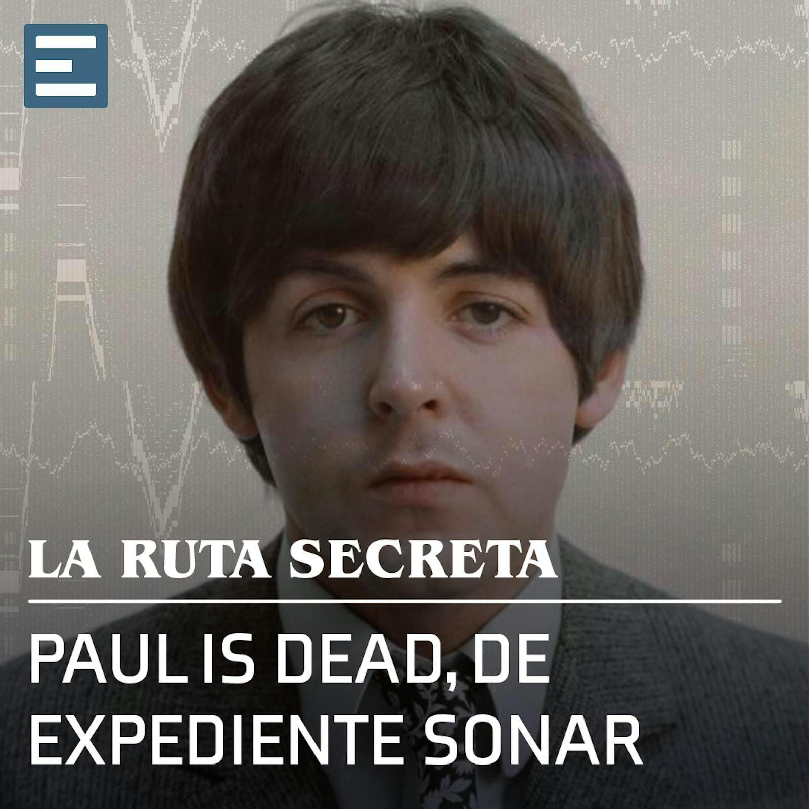 La Ruta Recomienda: Paul is Dead, de Expediente Sonar