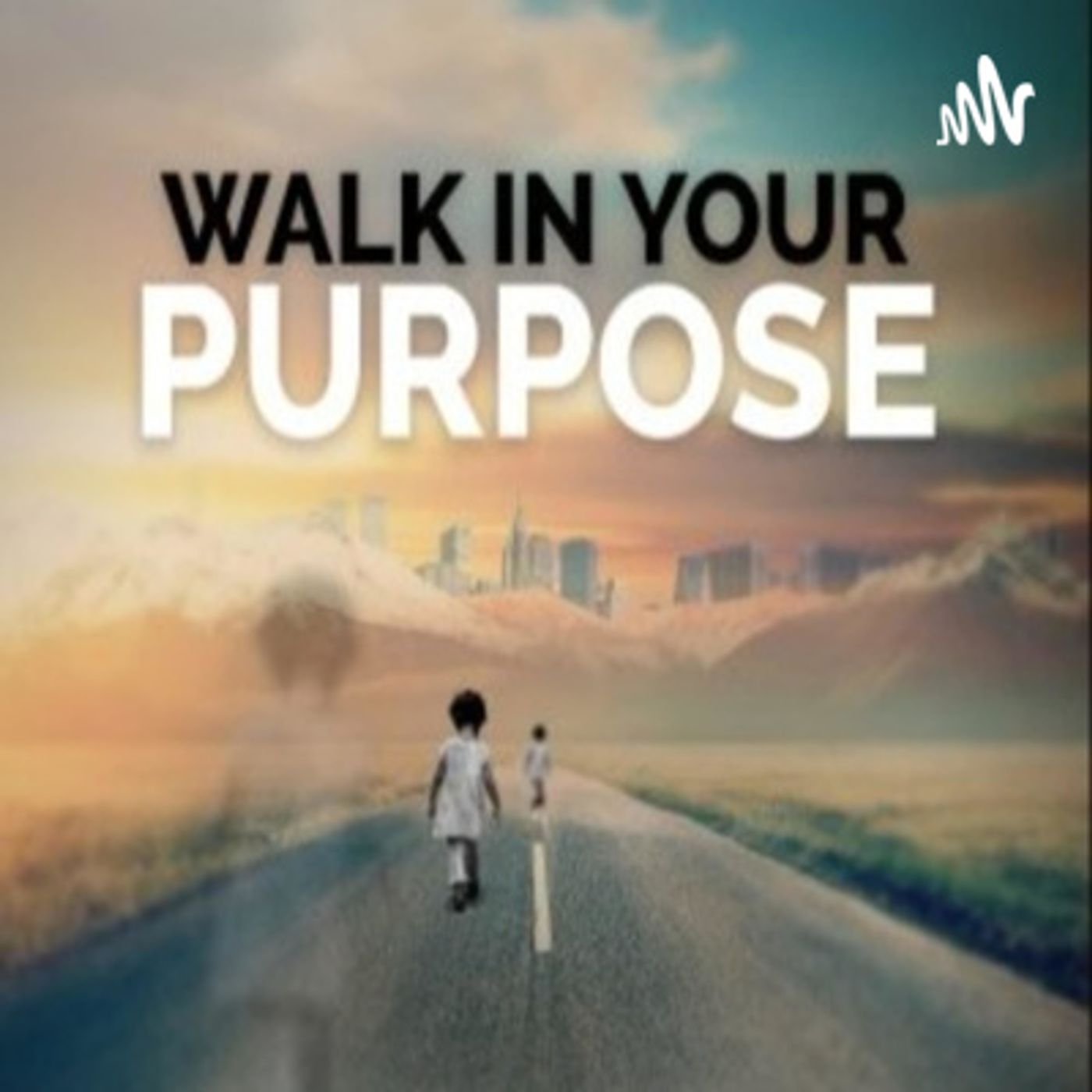 Walk To Your Purpose!