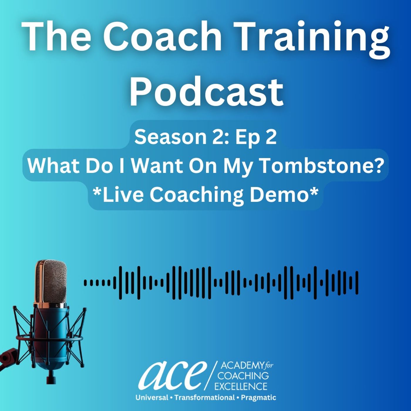 What Do I Want On My Tombstone? (Live Coaching Demo)