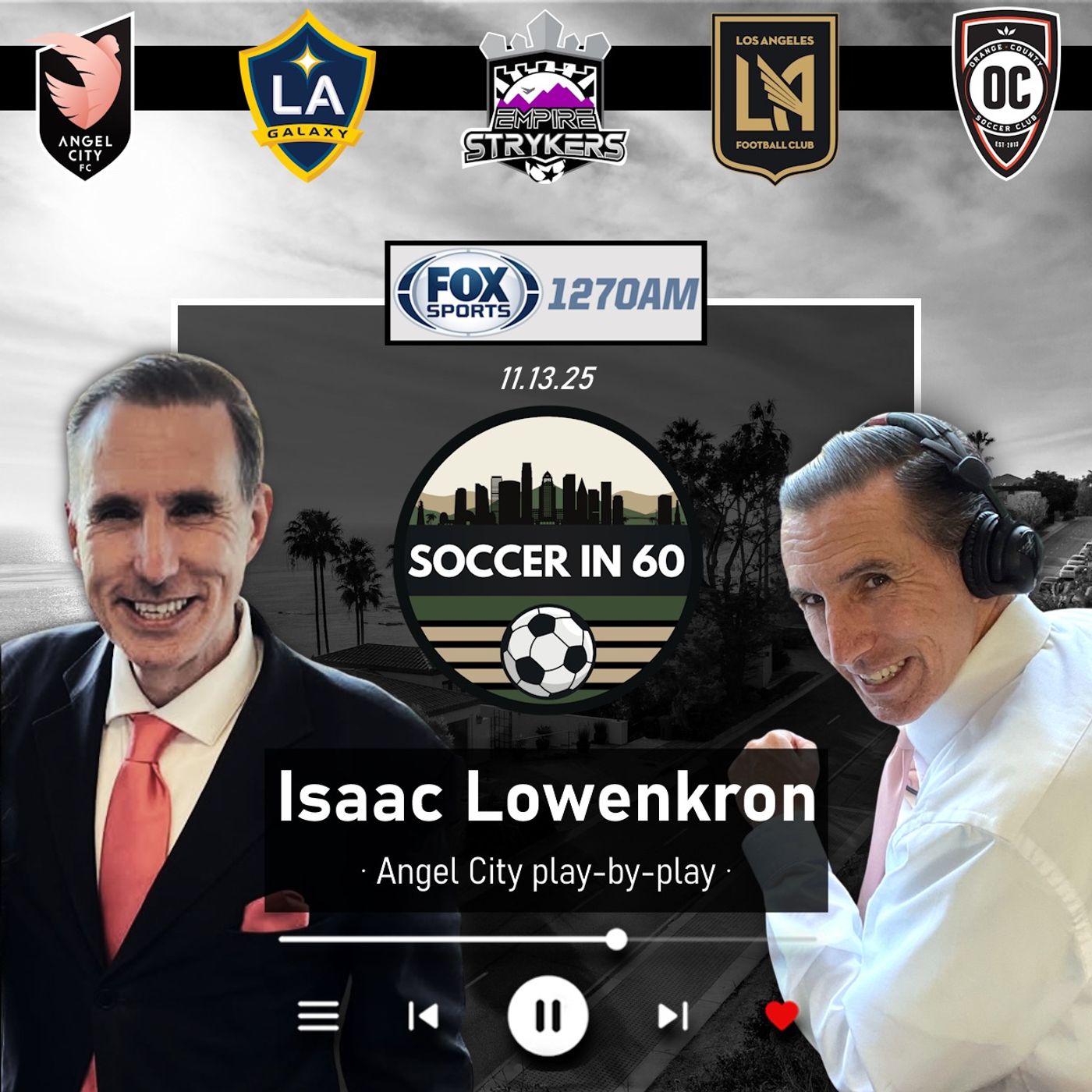 11/13 with Angel City play-by-play voice Isaac Lowenkron