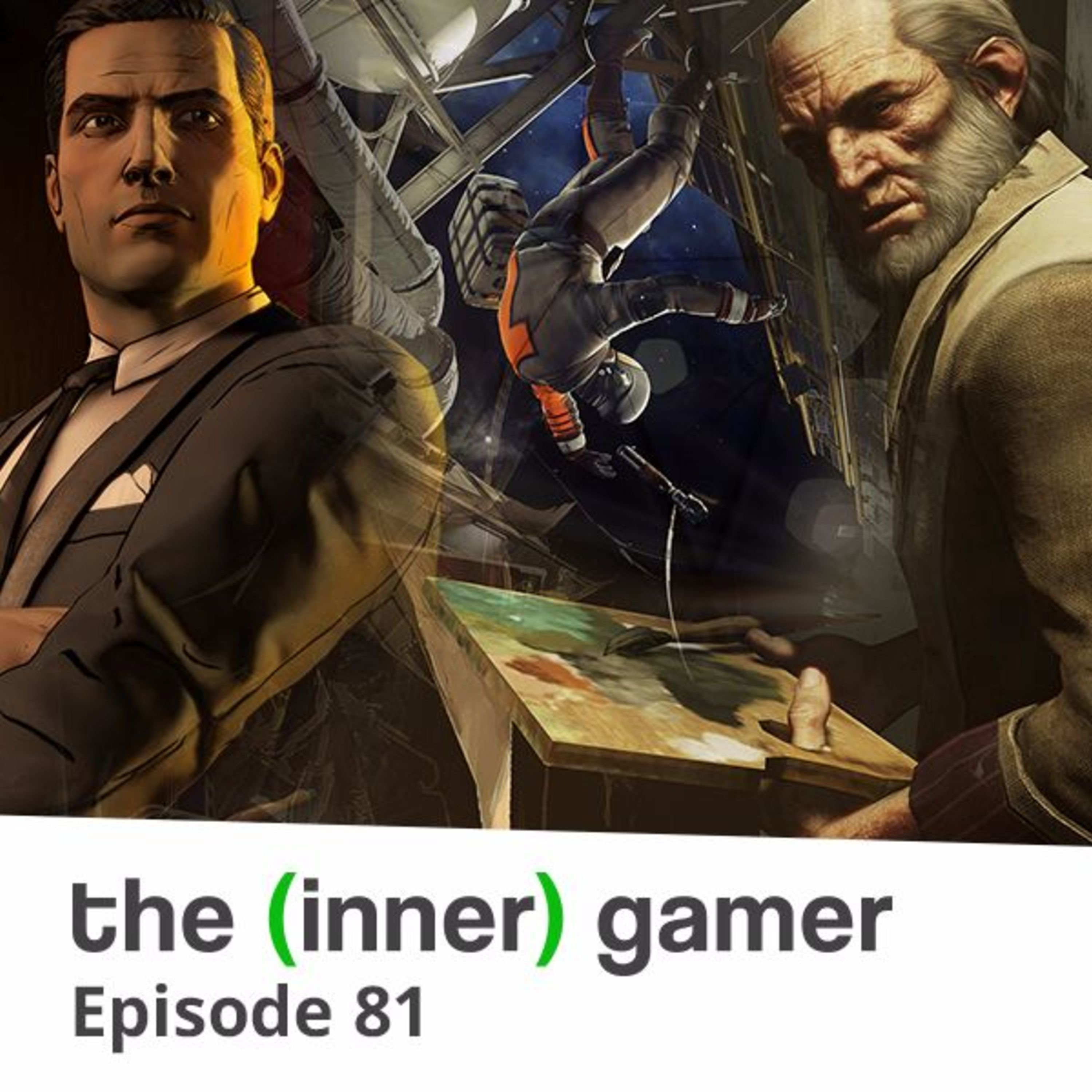 Episode 81: Dishonored 2, Prey, QuakeCon 2016 and Telltale's Batman