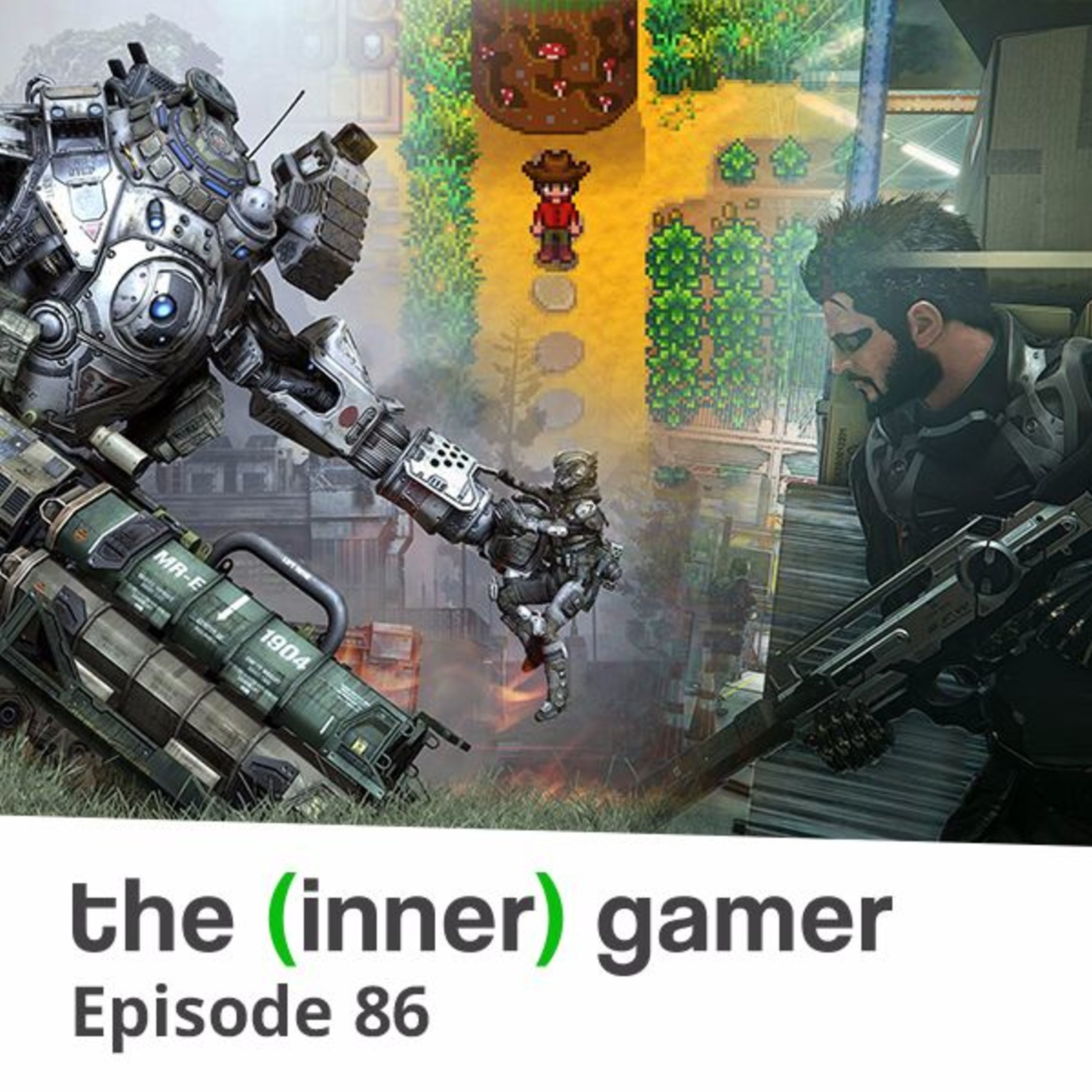 Episode 86: Titanfall 2, Deus Ex: Mankind Divided and Stardew Valley