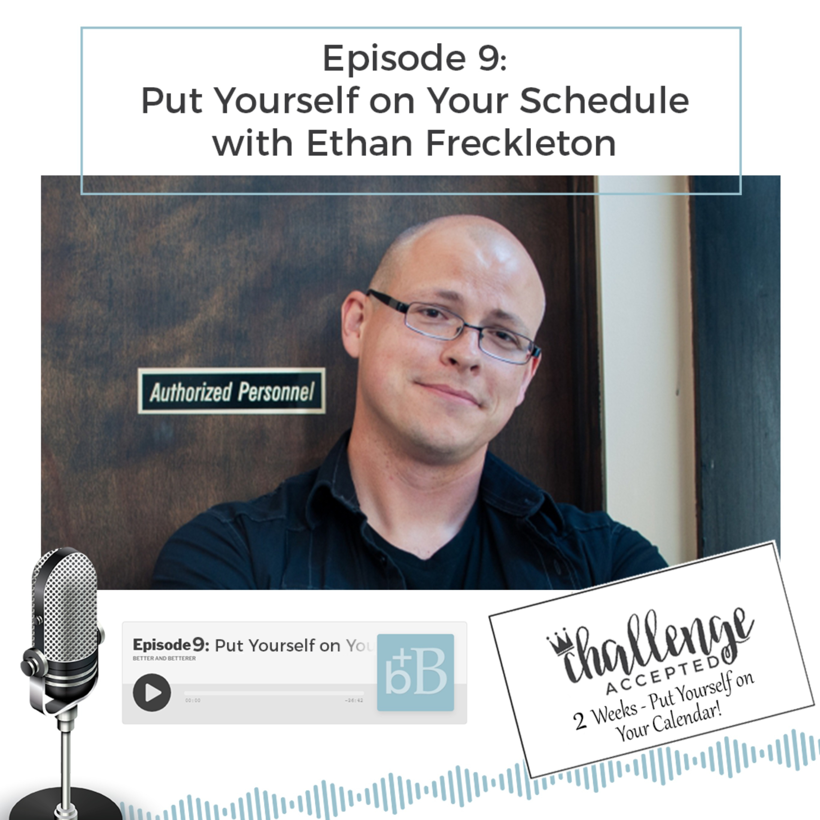 Episode 9: Put Yourself on Your Schedule with Ethan Freckleton episode artwork