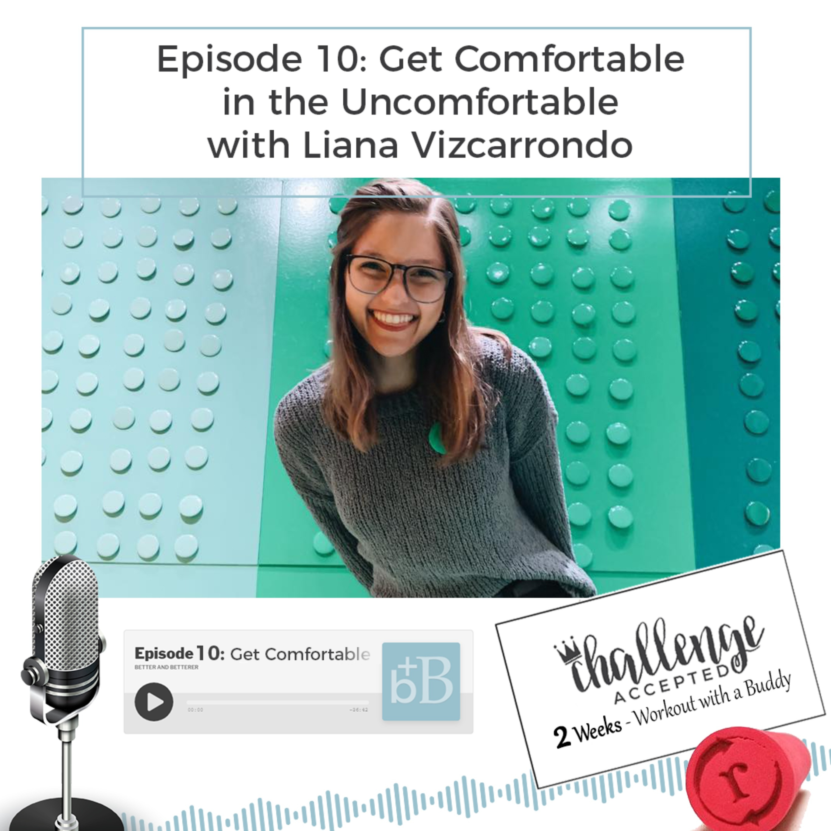 Episode 10: Get Comfortable in the Uncomfortable with Liana Vizcarrondo episode artwork
