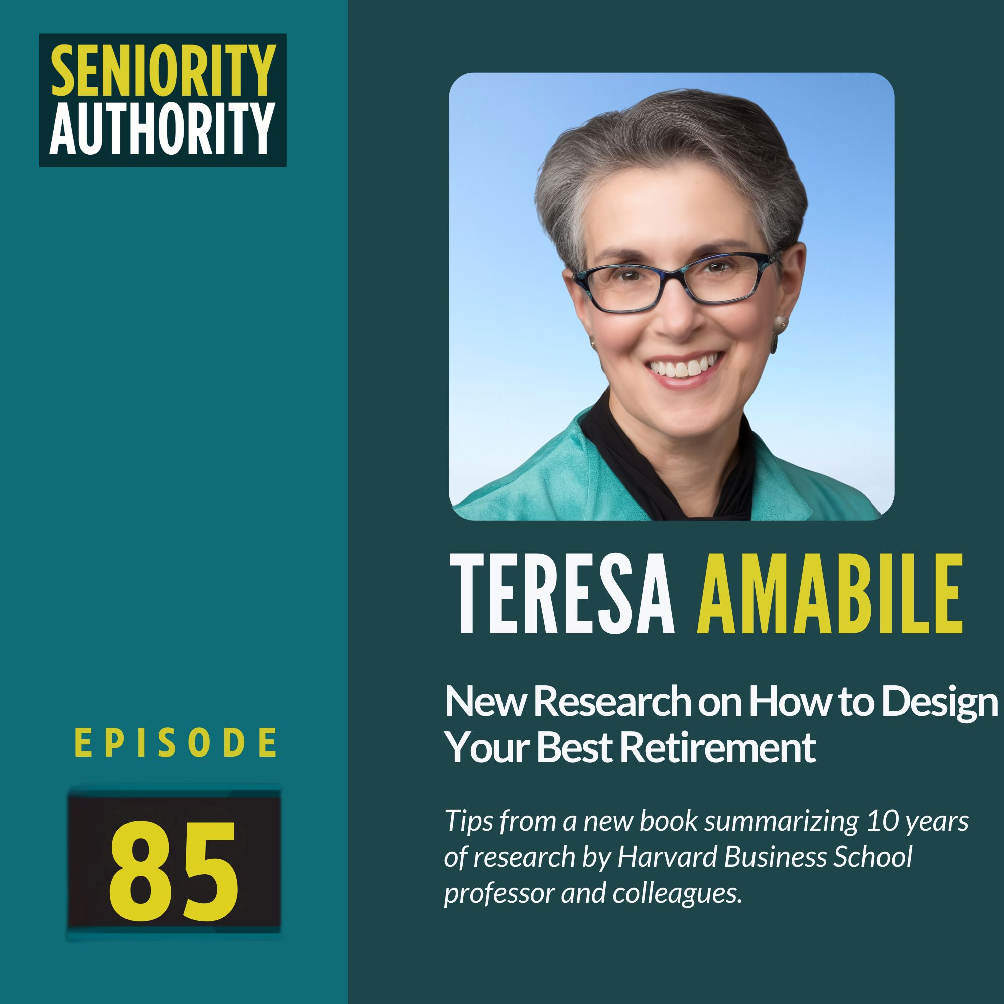 New Research on How to Design Your Best Retirement with Teresa Amabile
