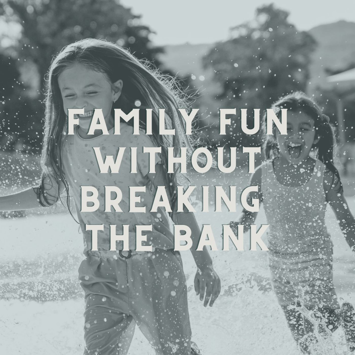 Family Fun Without Breaking the Bank
