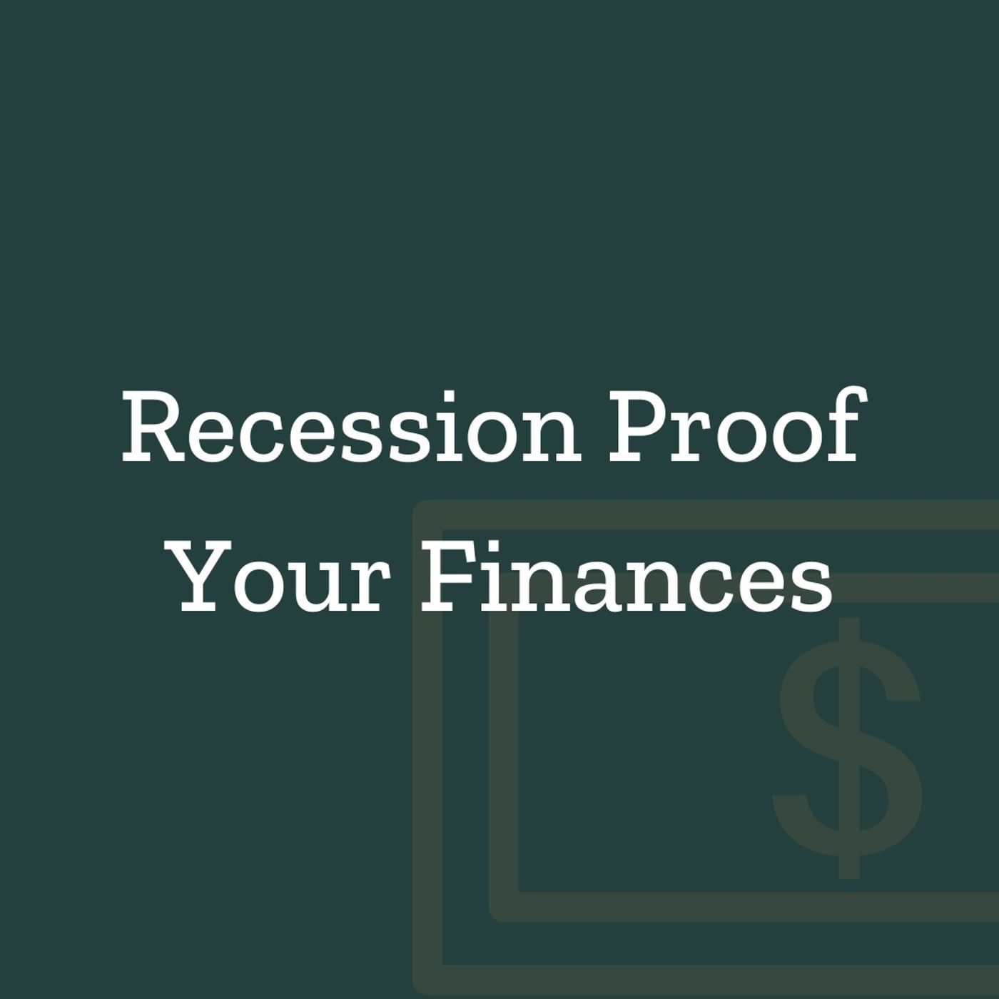 Recession Proof Your Finances