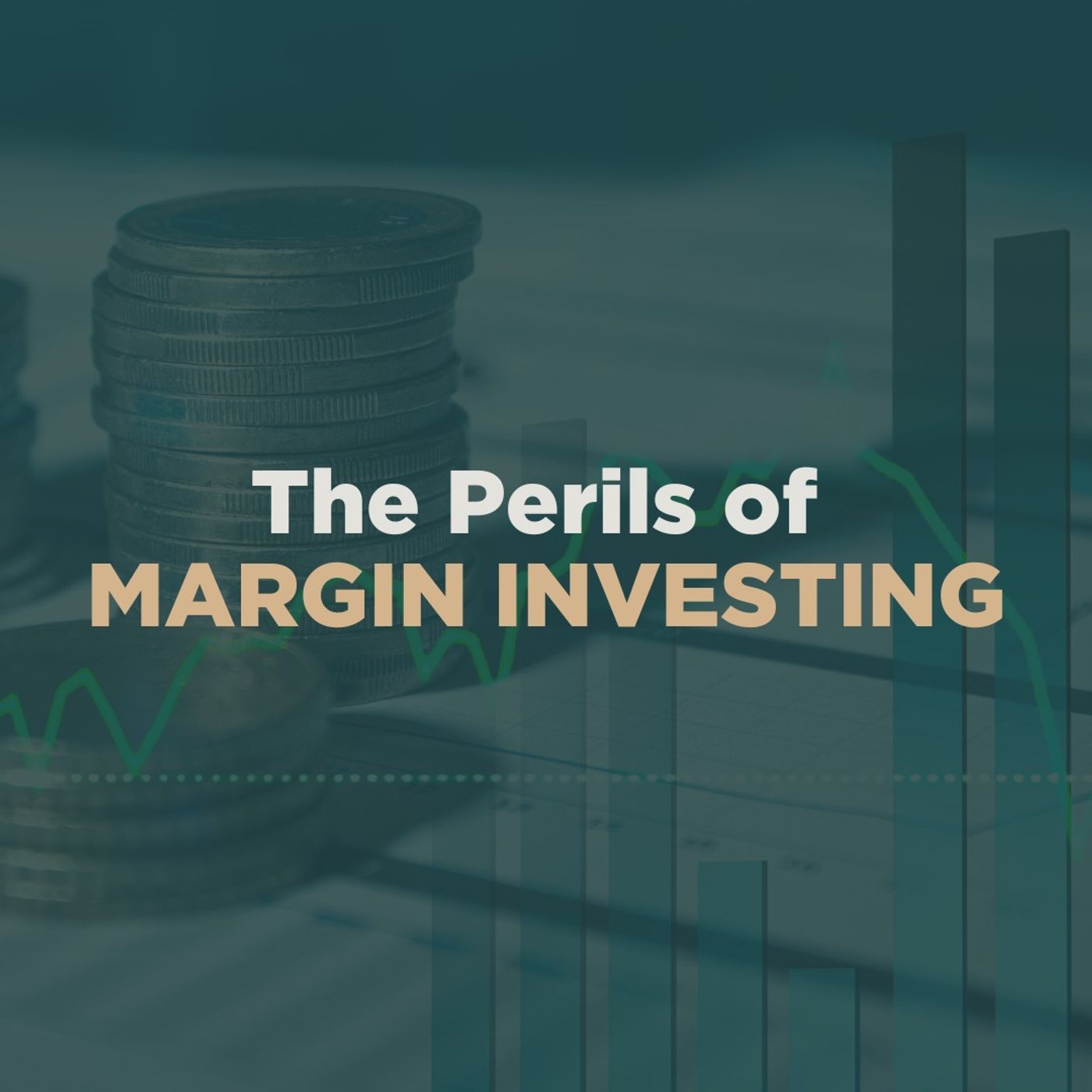 Faith & Finance Minute - The Perils of Margin Investing