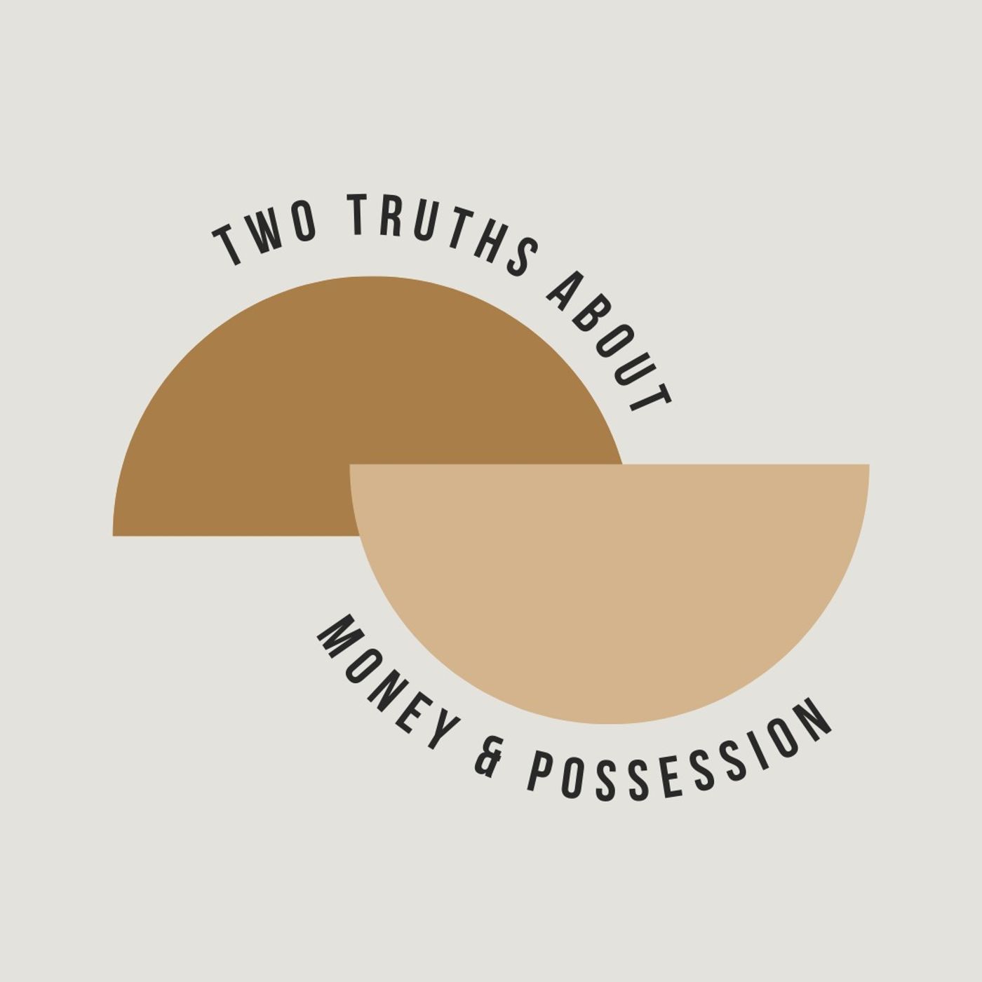 Two Truths About Money and Possessions Two Truths About Money and Possessions