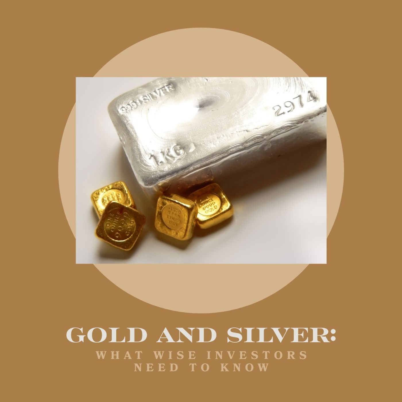 Gold and Silver: What Wise Investors Should Know