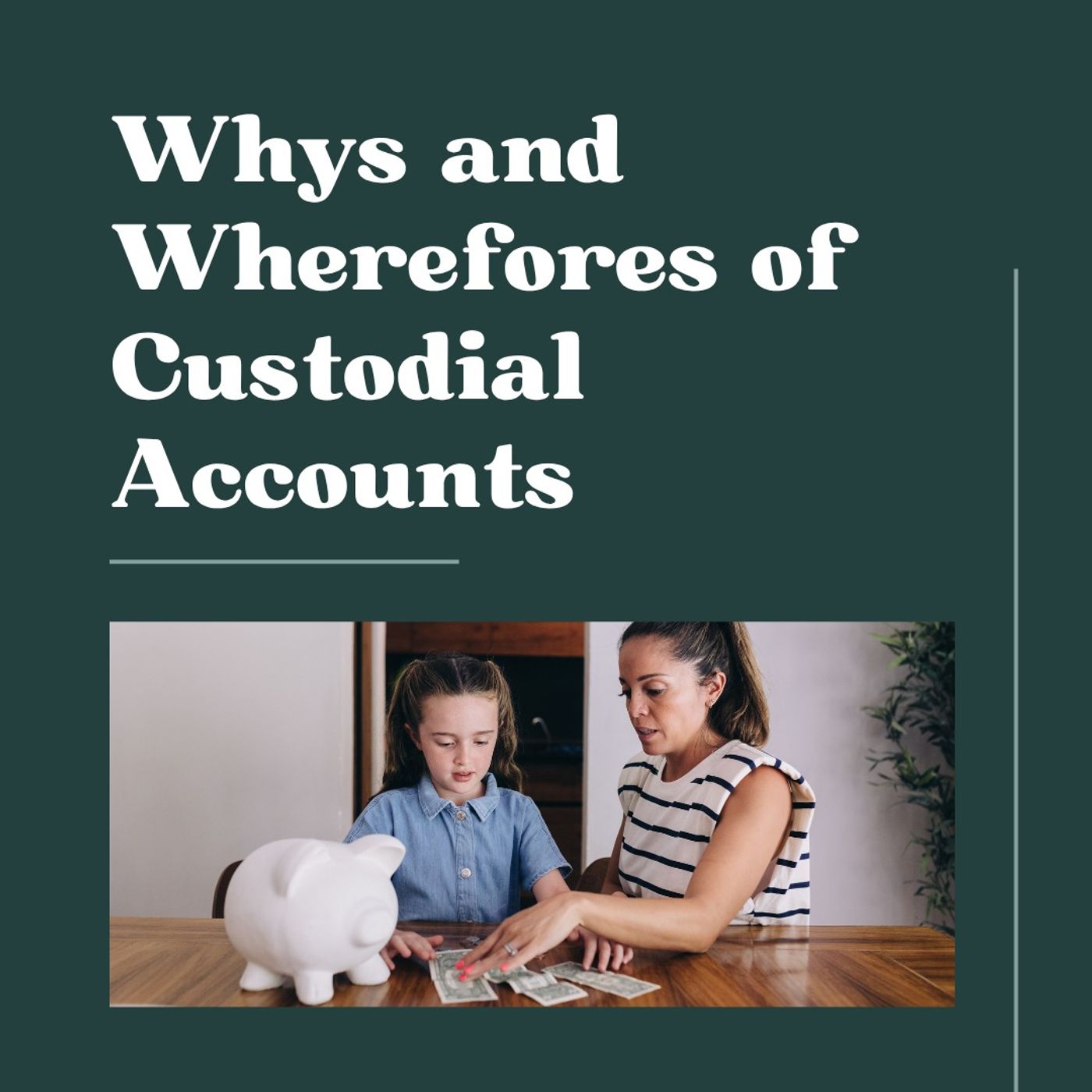 Faith & Finance Minute - Whys and Wherefores of Custodial Accounts