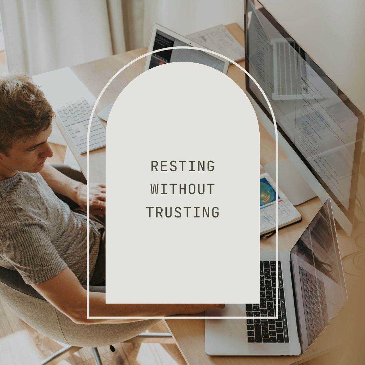Resting Without Trusting episode artwork