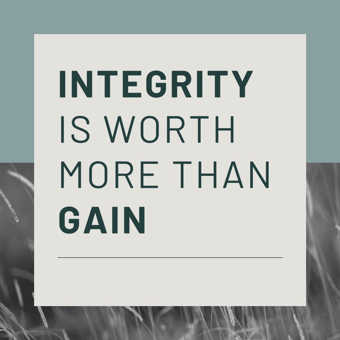 Integrity Is Worth More Than Gain Integrity Is Worth More Than Gain