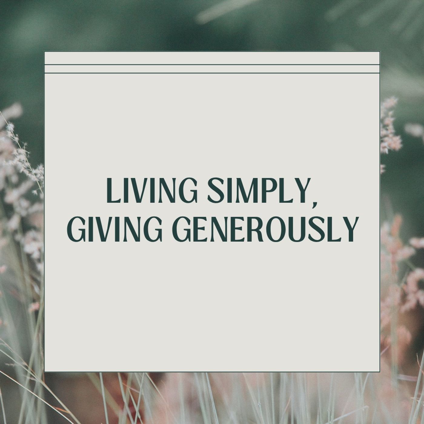 Faith & Finance Minute - Living Simply, Giving Generously