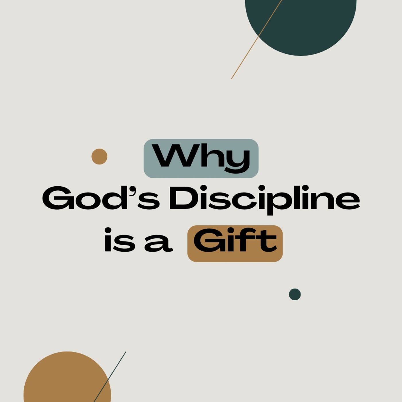 Why God’s Discipline Is a Gift Why God’s Discipline Is a Gift