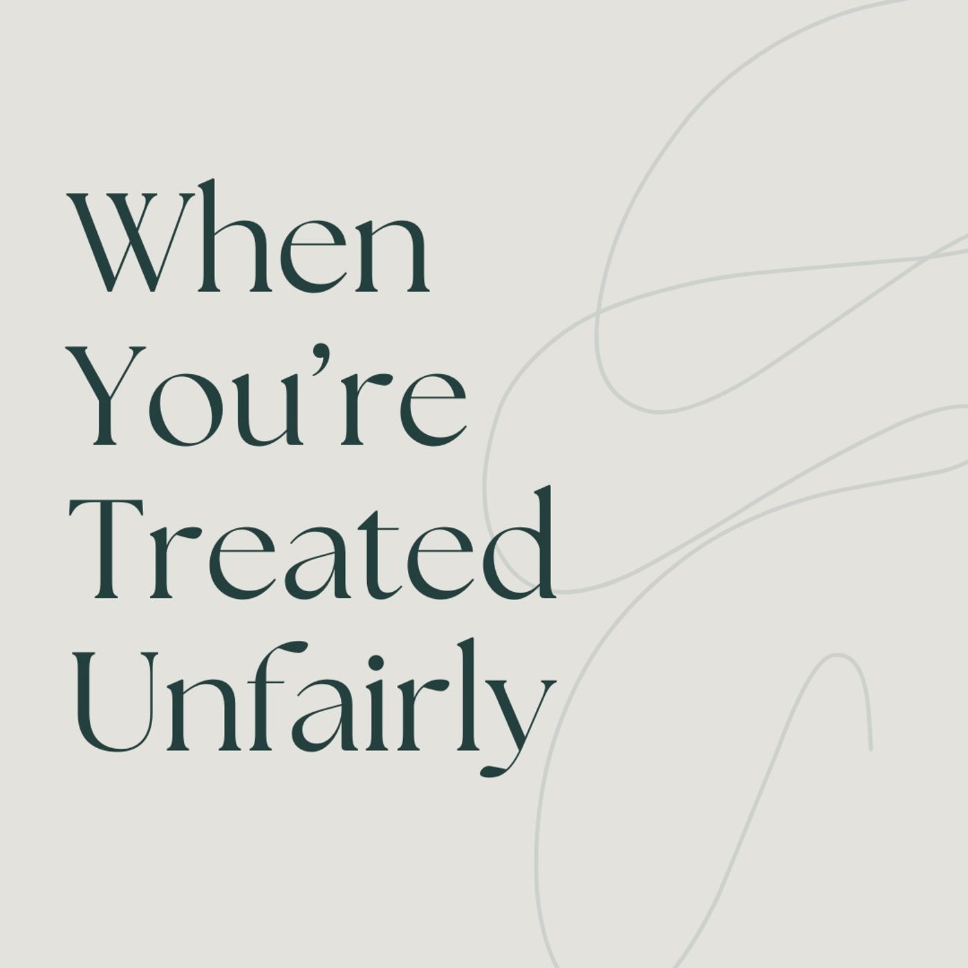 Faith & Finance Minute - When You’re Treated Unfairly