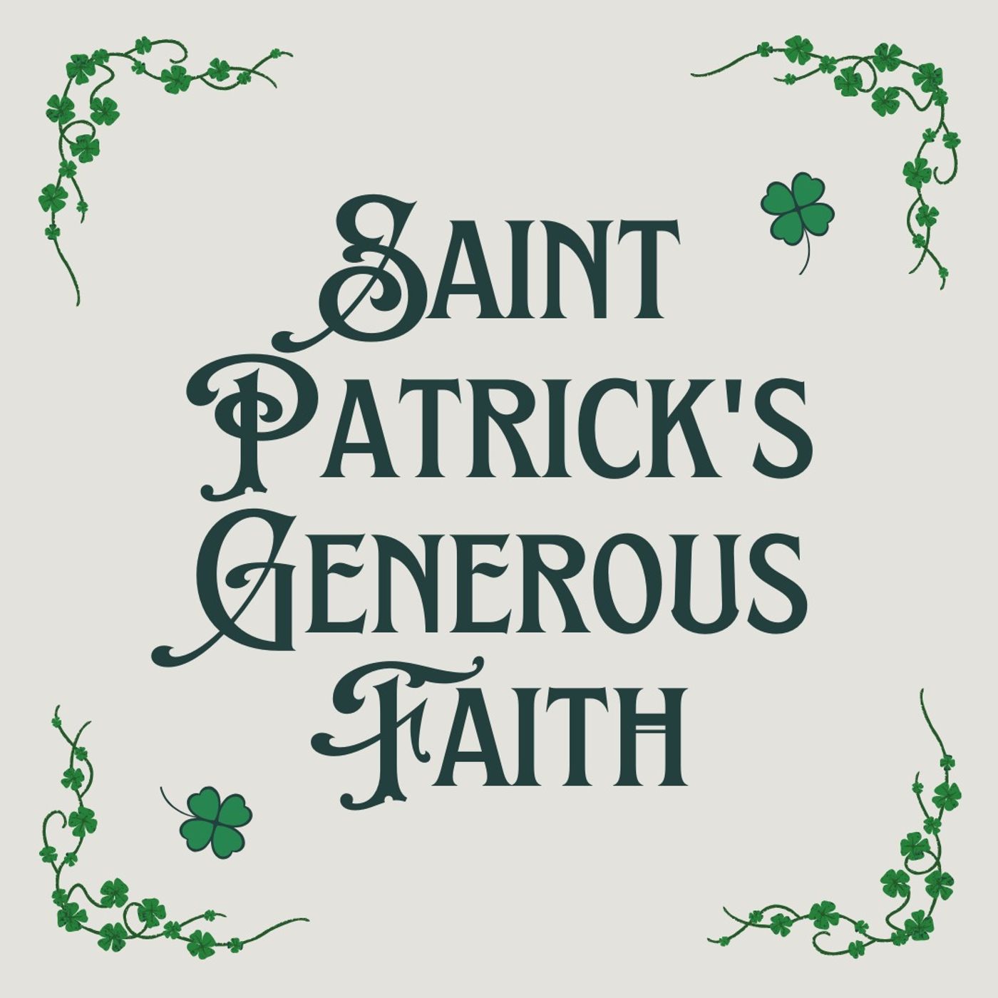 Saint Patrick’s Generous Faith Saint Patrick’s Generous Faith