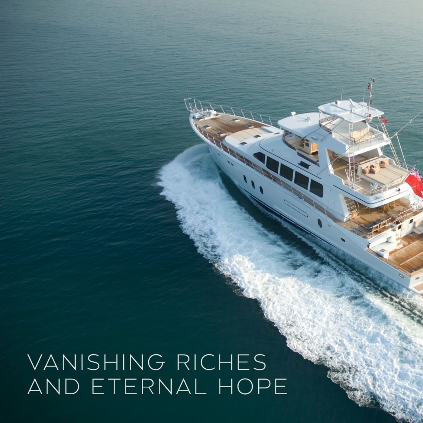 Faith & Finance Minute - Vanishing Riches and Eternal Hope