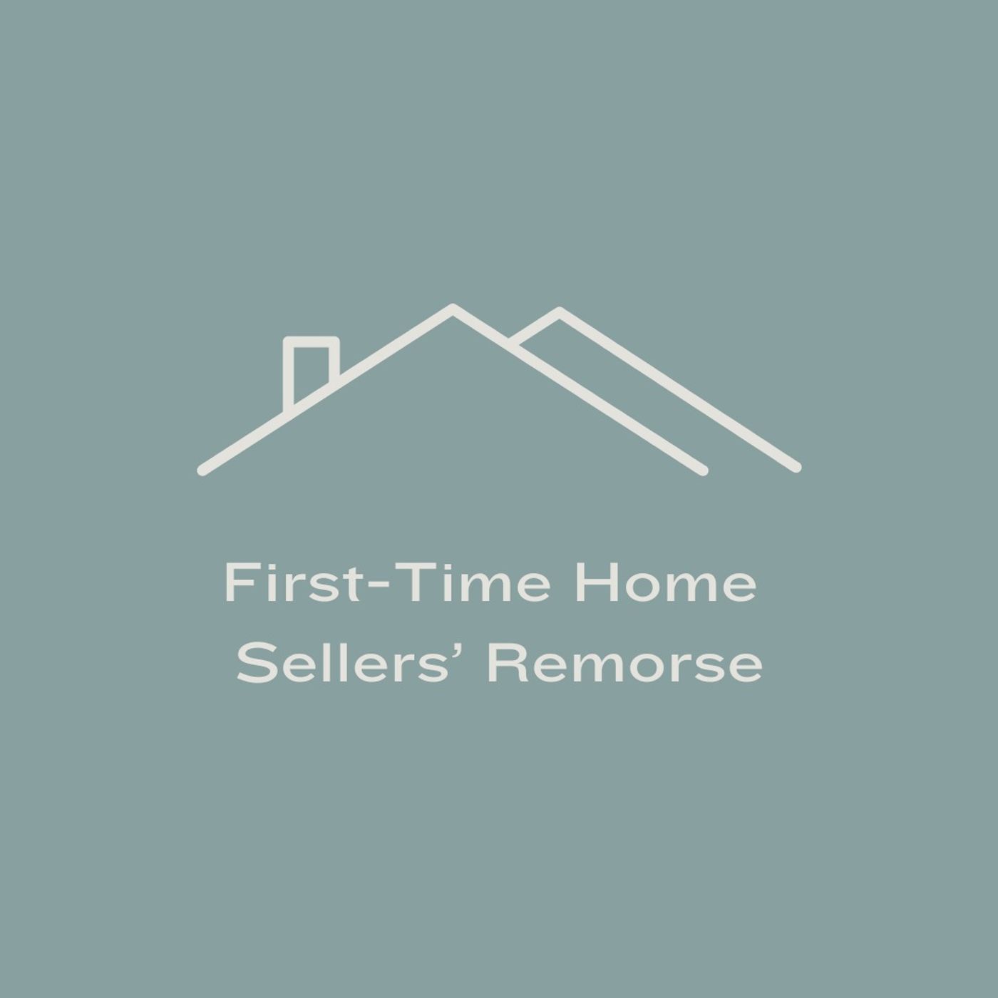 First-Time Home Sellers’ Remorse