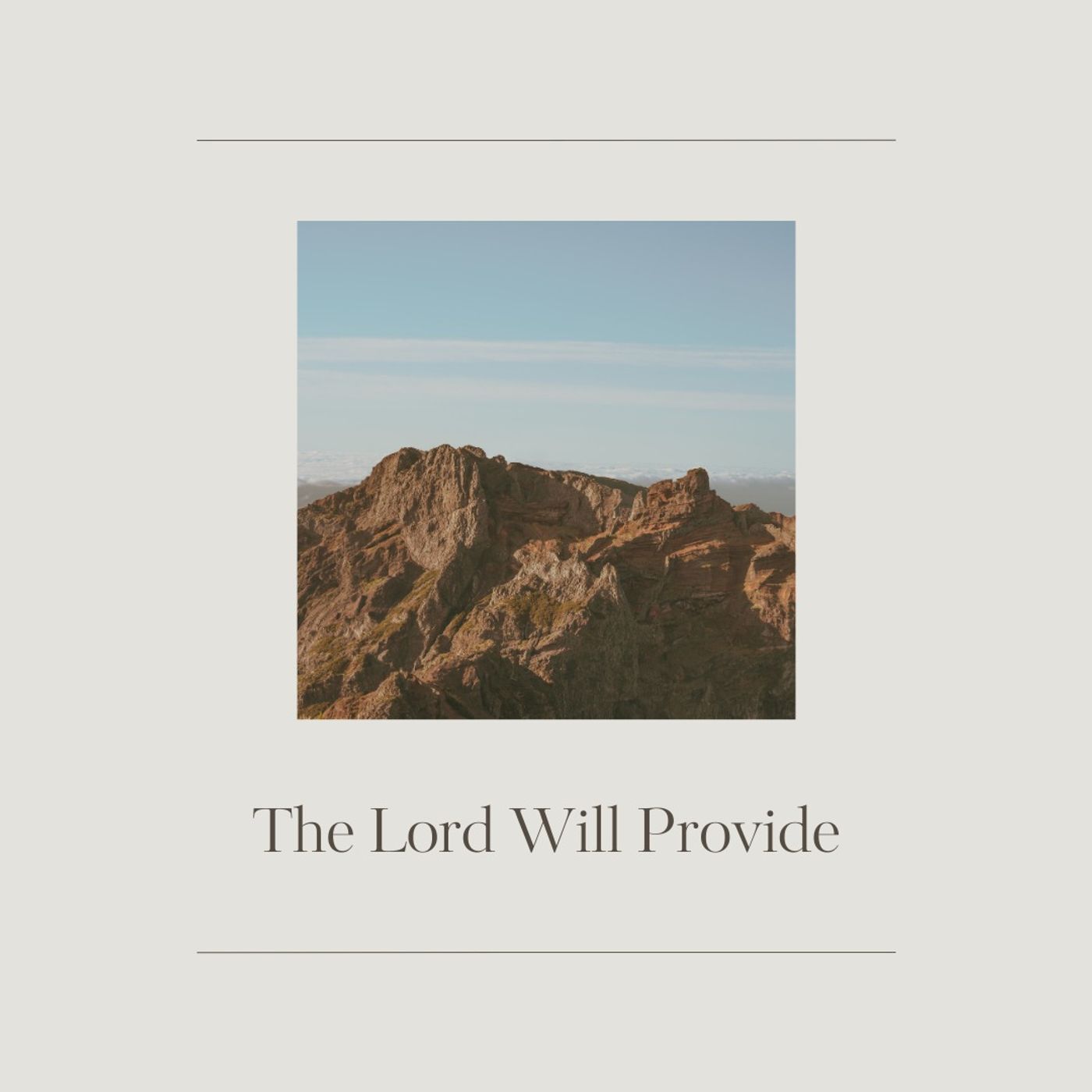 The Lord Will Provide The Lord Will Provide