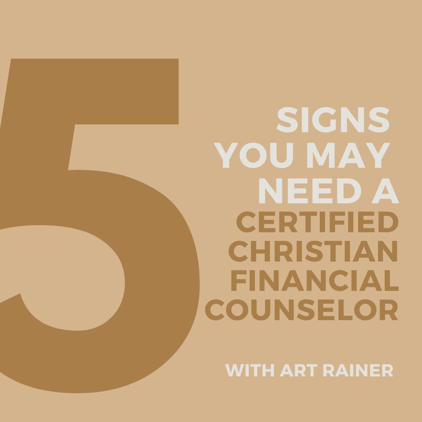 5 Signs You May Need a Certified Christian Financial Counselor With Art Rainer
