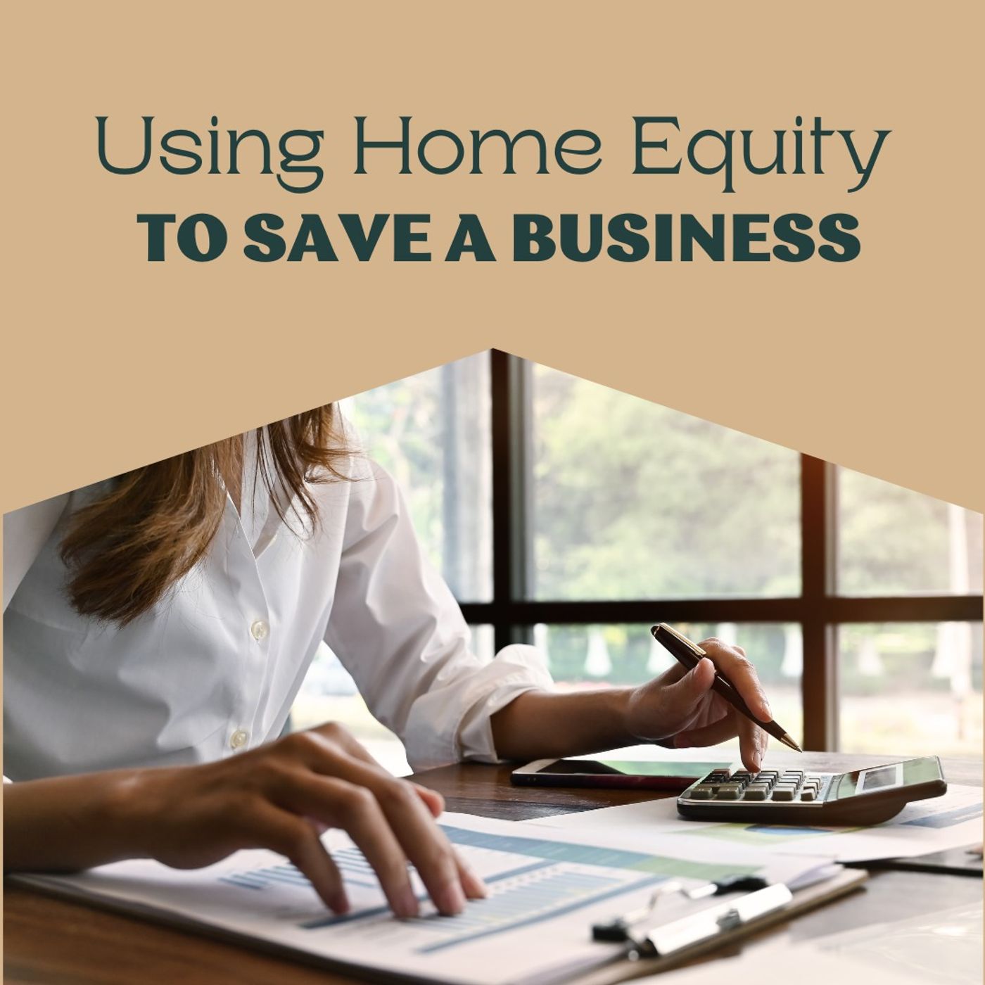 Using Home Equity to Save a Business